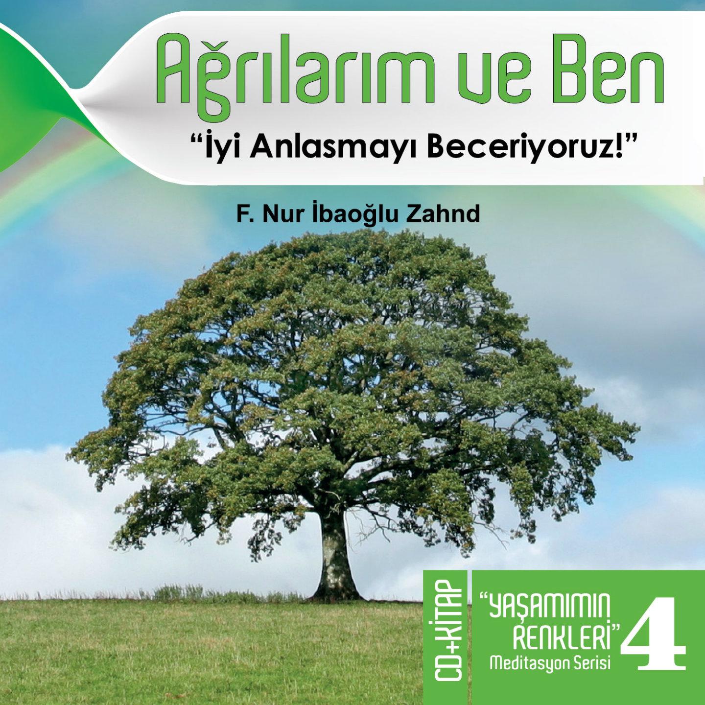 Ağrılarım ve Ben (Yaşamımın Renkleri Meditasyon Serisi 4)