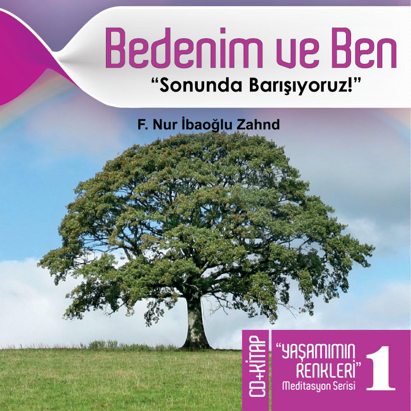 Bedenim ve Ben (Yaşamımın Renkleri Meditasyon Serisi 1)