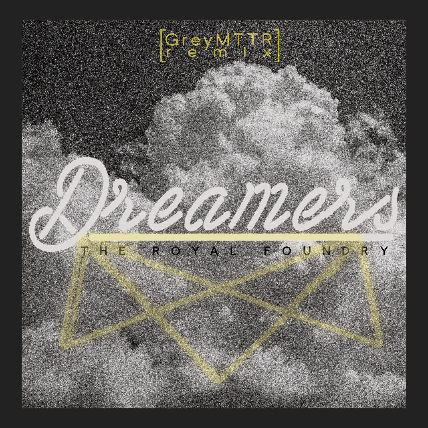 Dreamers (Grey MTTR Remix)