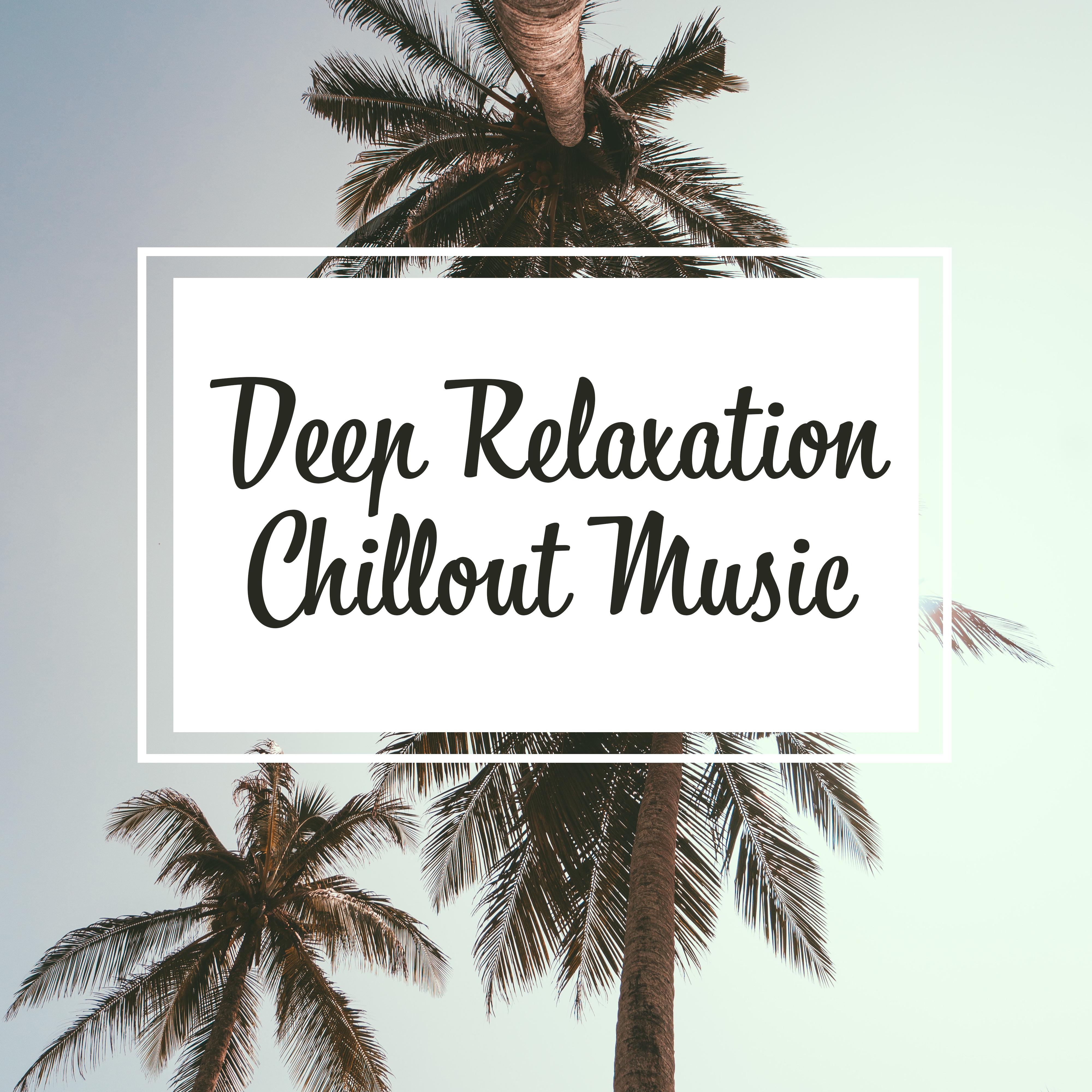 Deep Relaxation Chillout Music