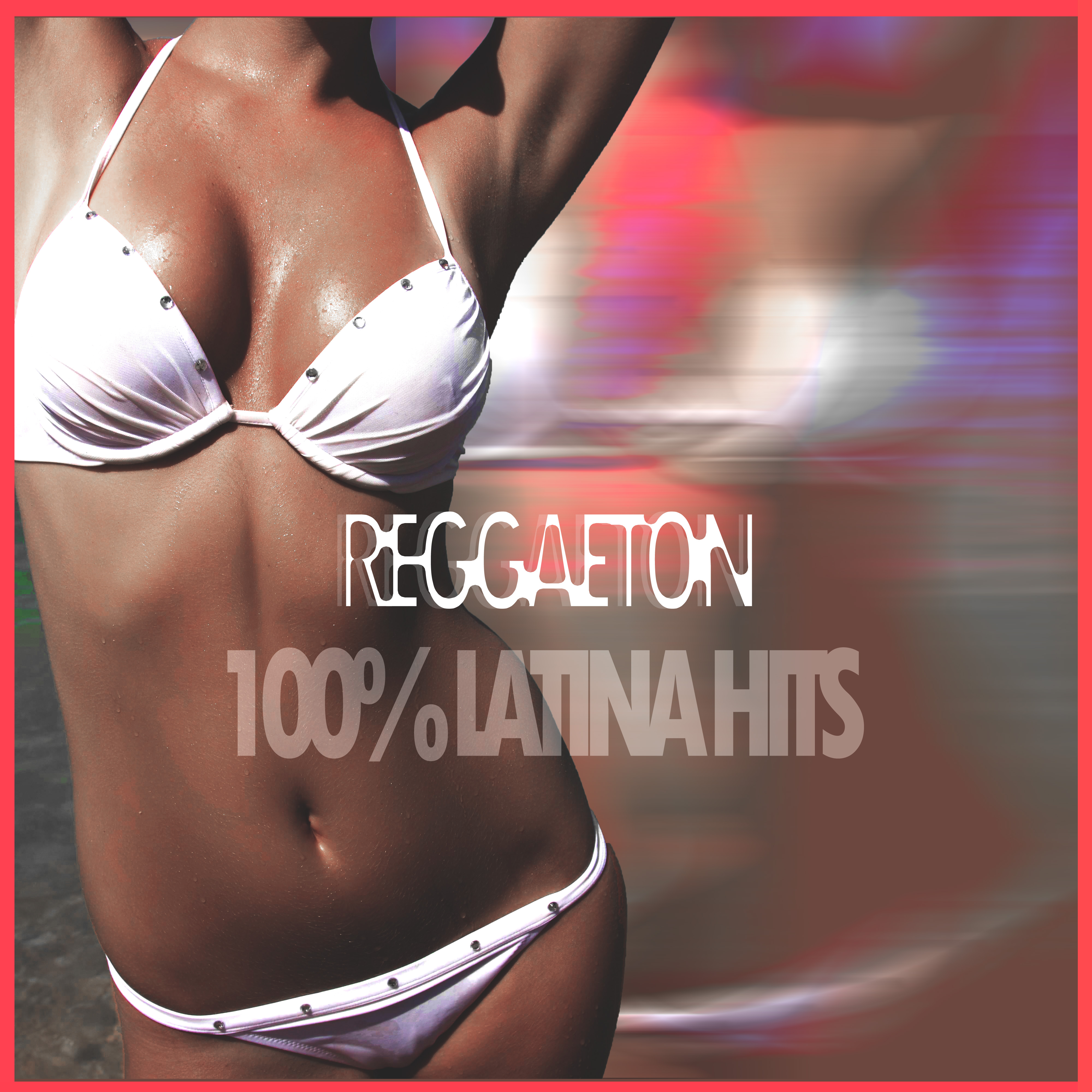 Reggaeton - 100 Por Ciento Latina Hits