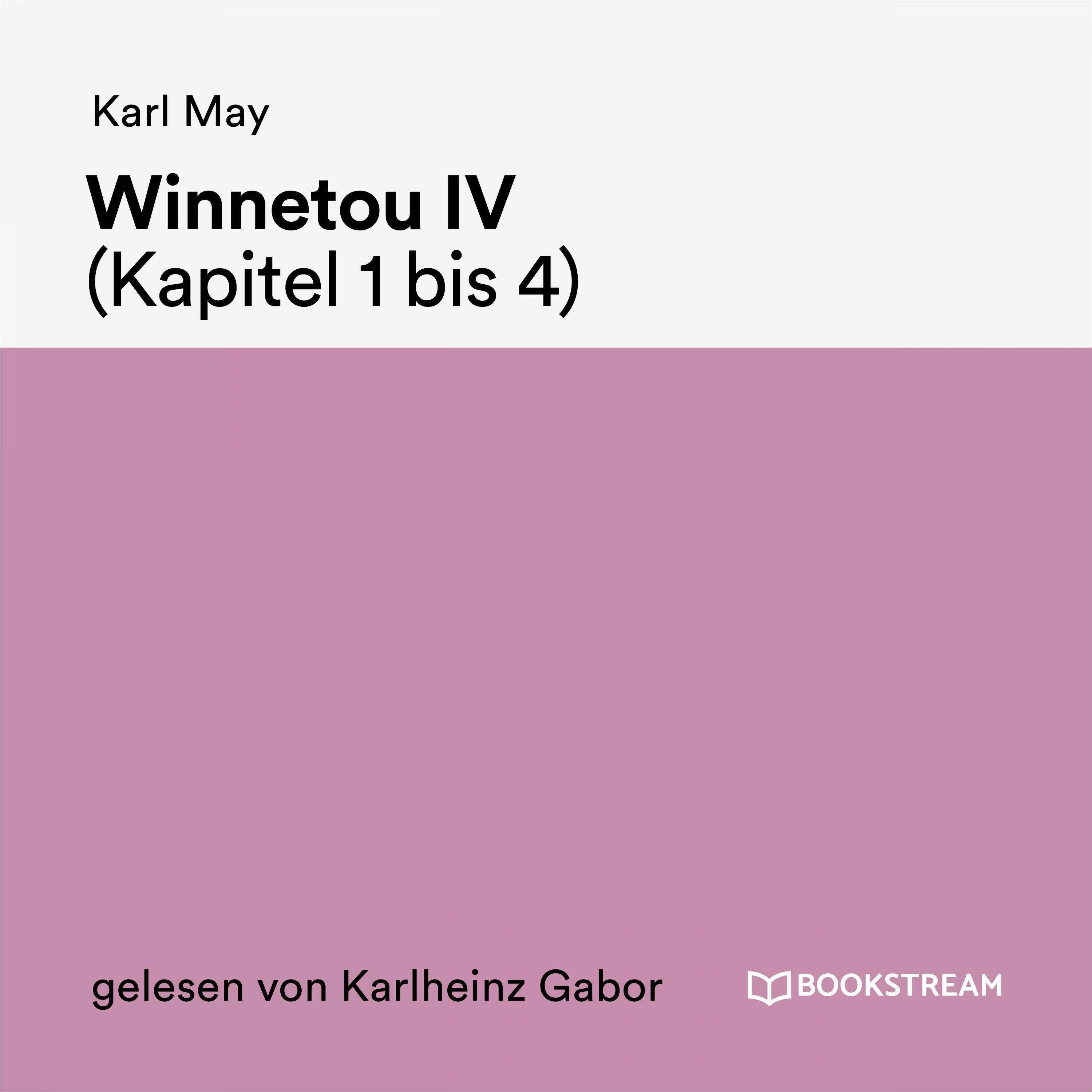 Winnetou IV (Kapitel 1 bis 4)