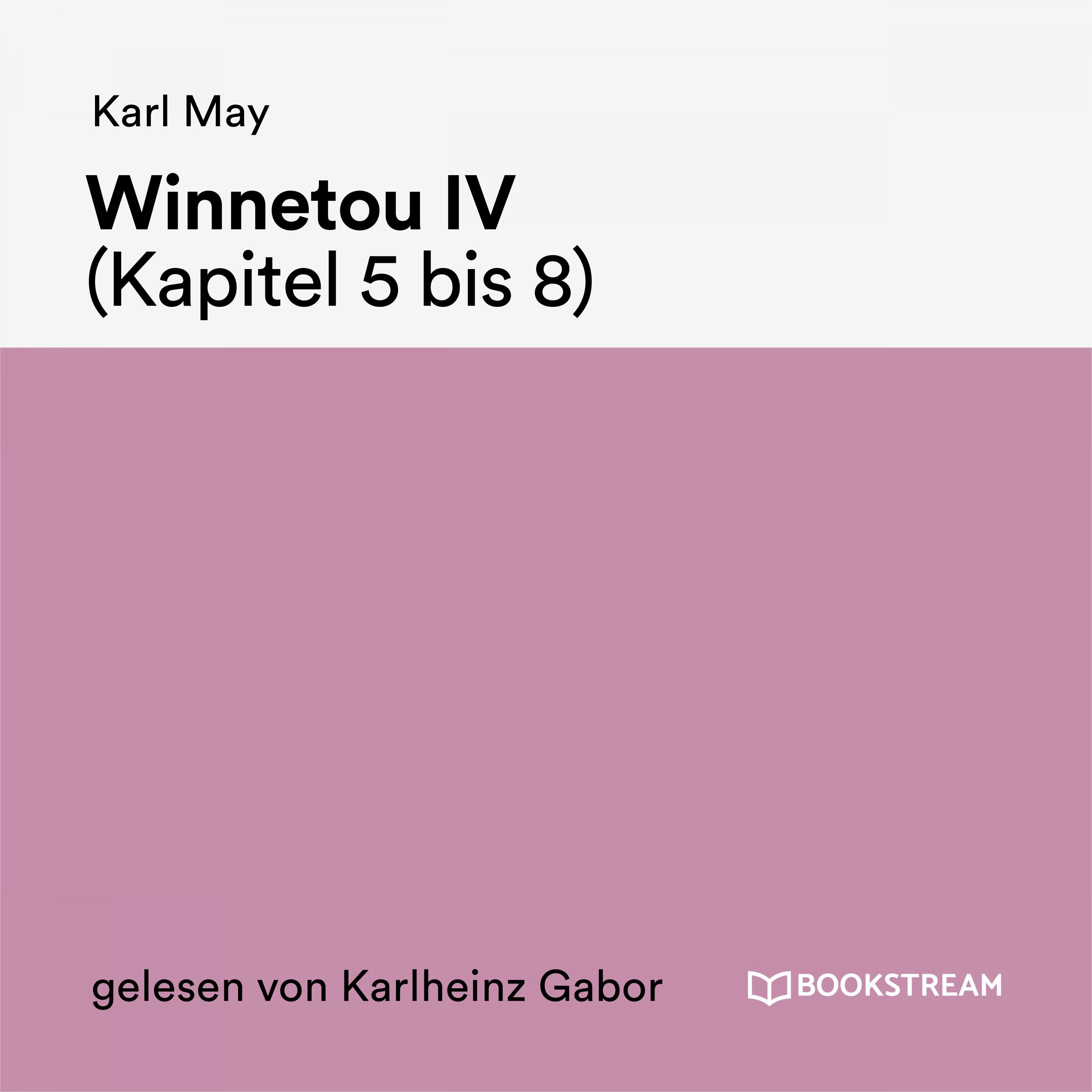 Winnetou IV (Kapitel 5 bis 8)