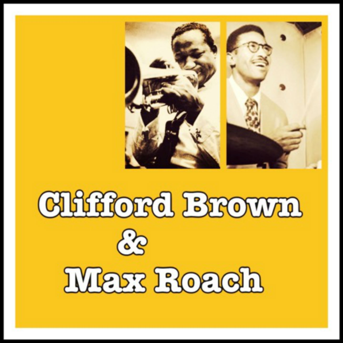 Clifford Brown ✶ Max Roach