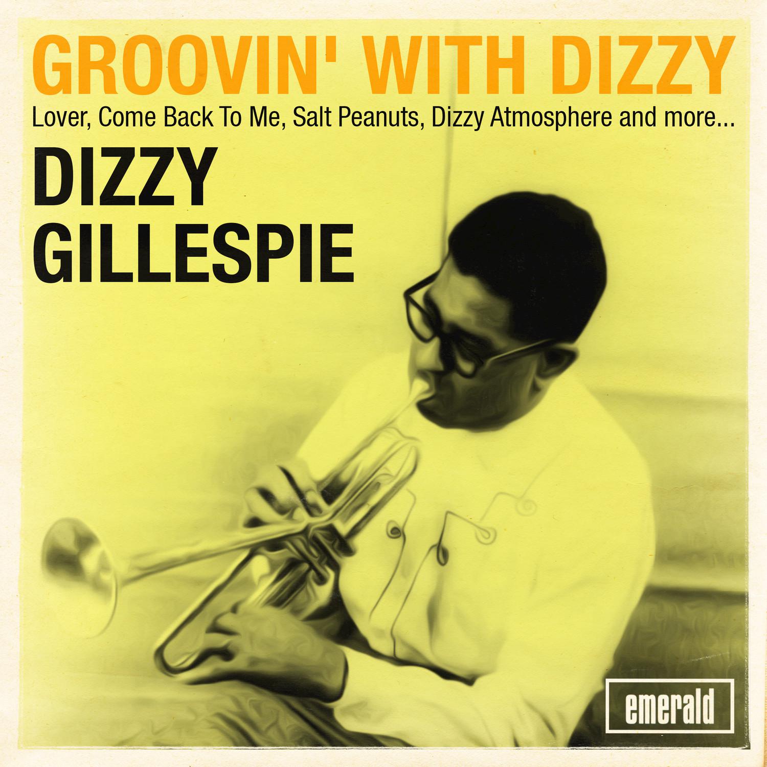 Groovin' with Dizzy