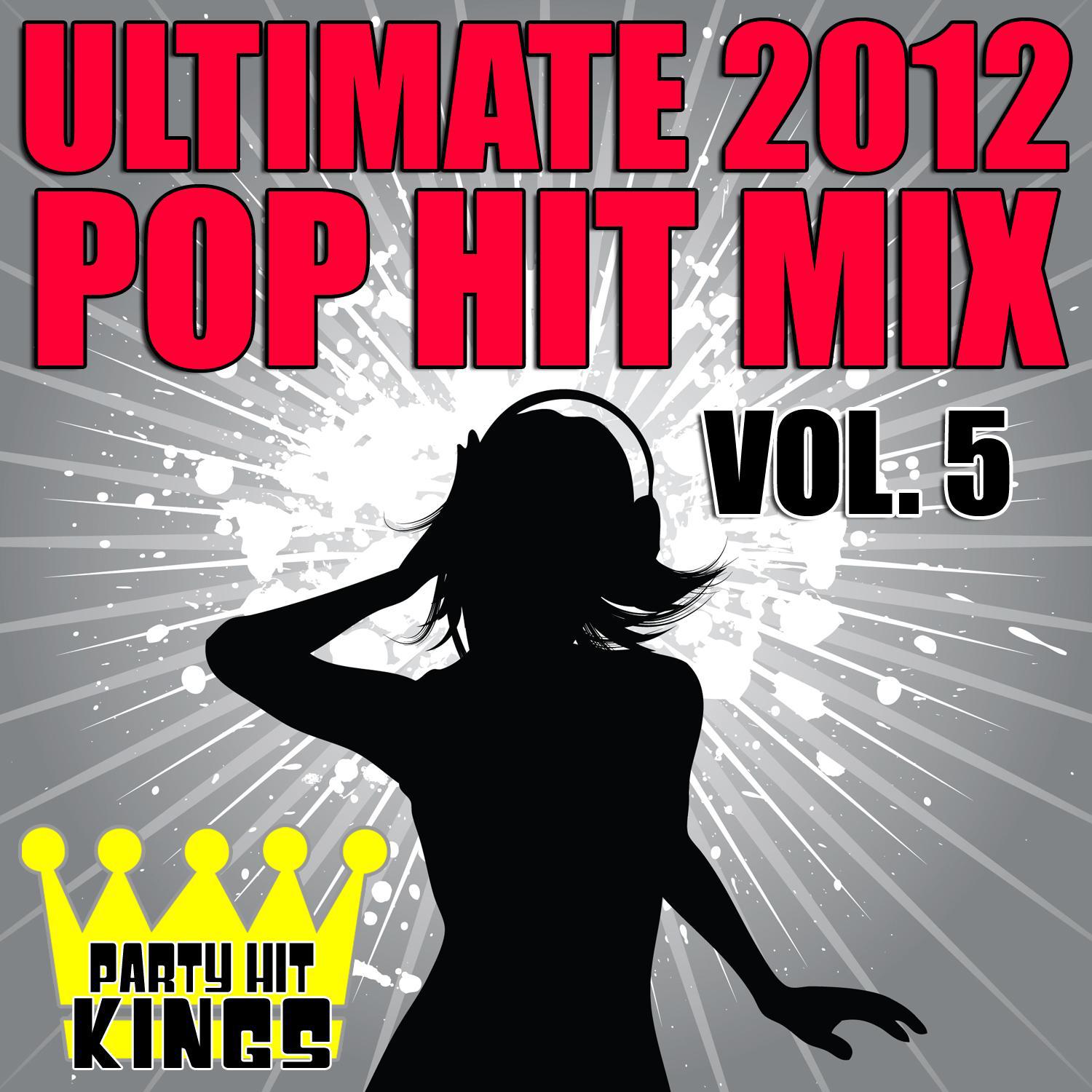 Ultimate 2012 Pop Hit Mix, Vol. 5