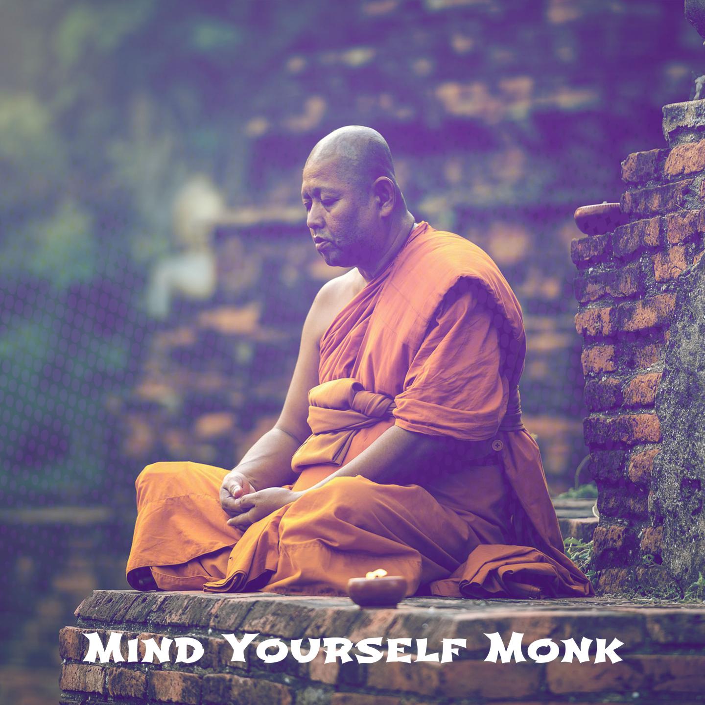 Mind Yourself Monk