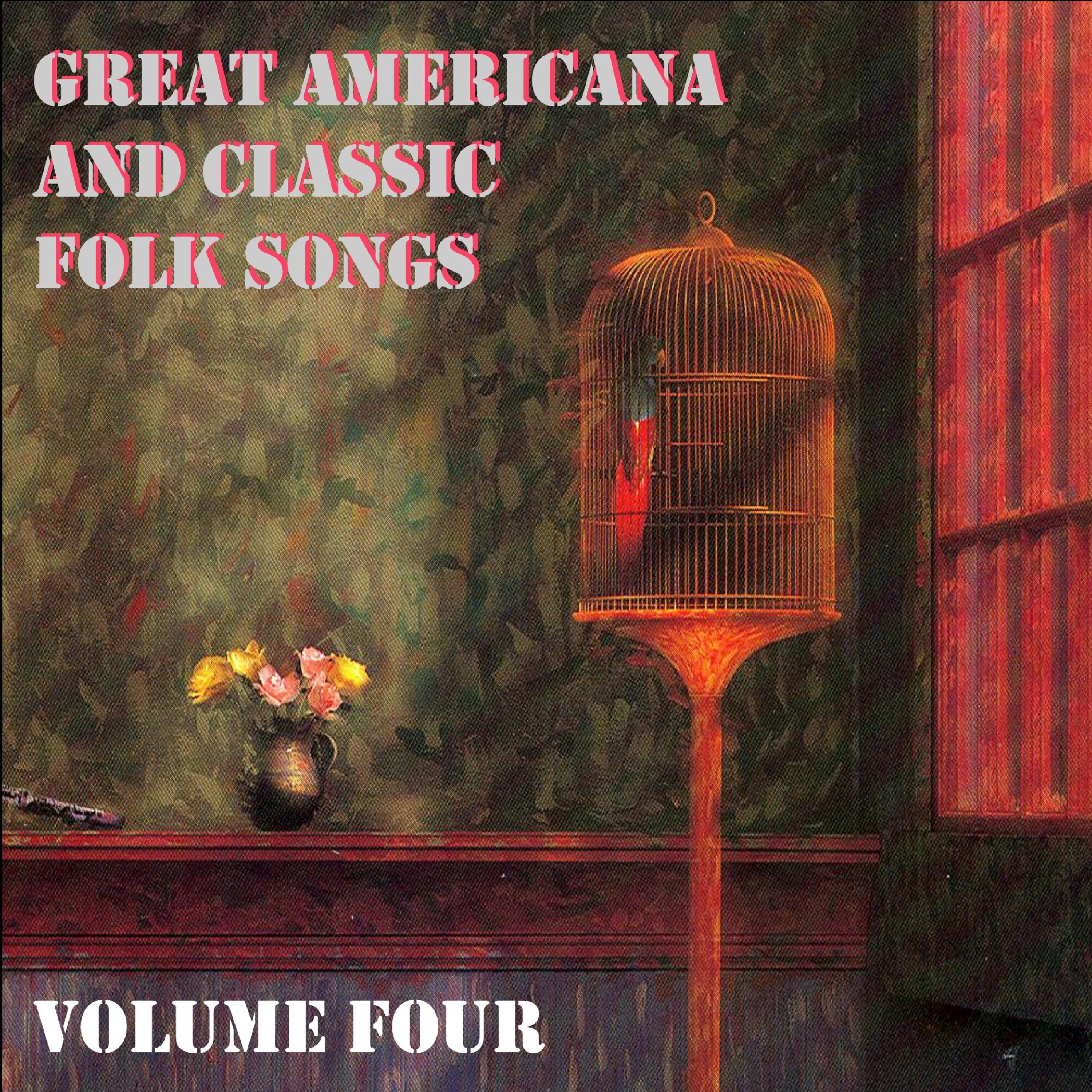 Great Americana and Classic Folk Songs, Vol. 4