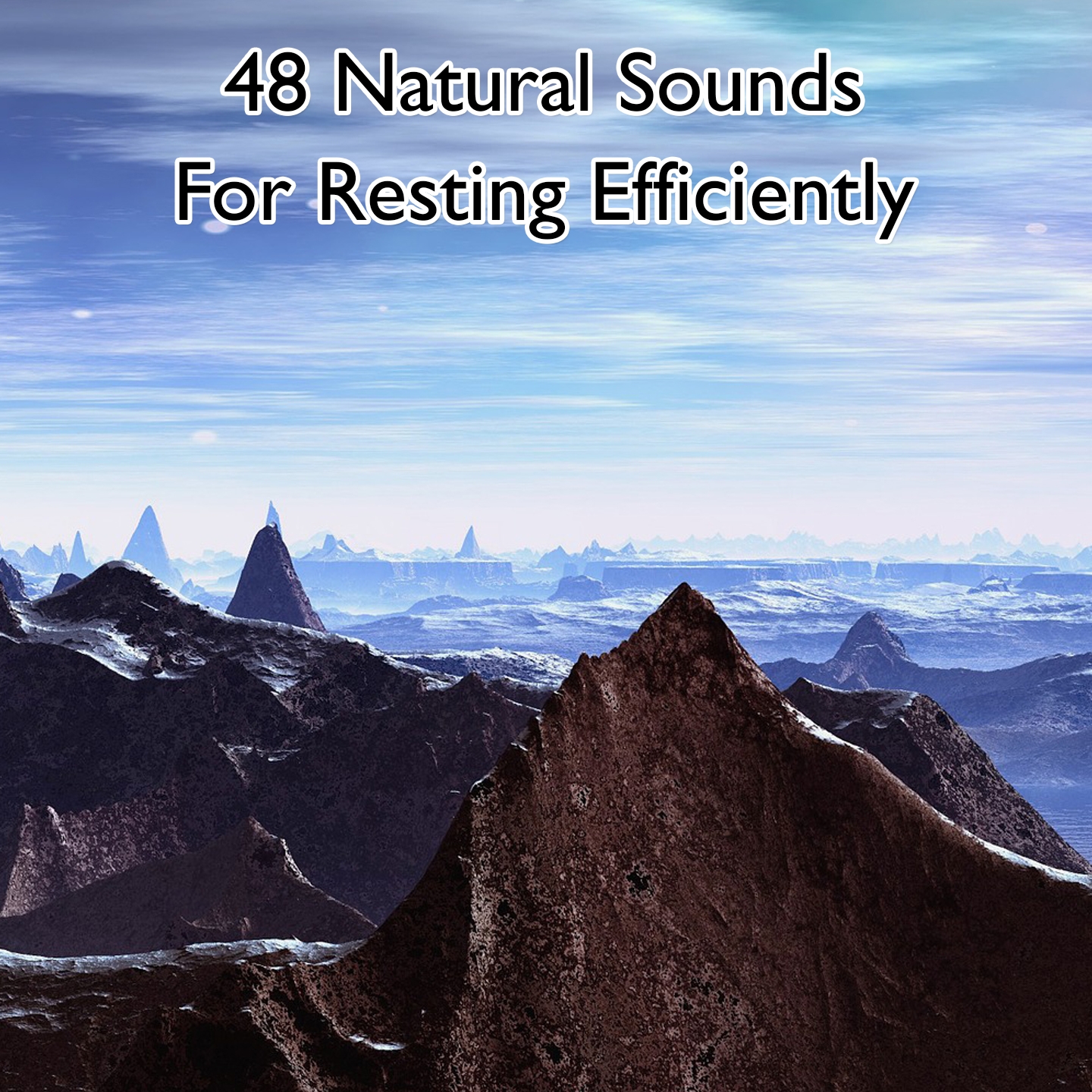 48 Natural Sounds For Resting Efficiently