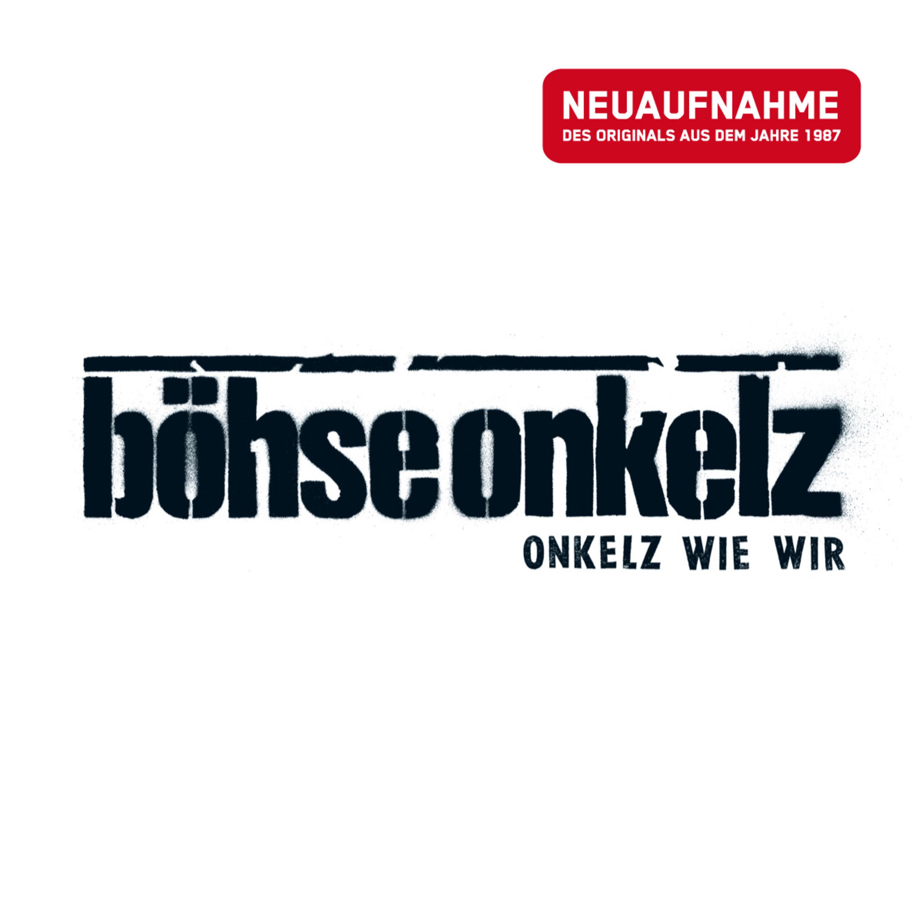 Onkelz wie wir - Neuaufnahme