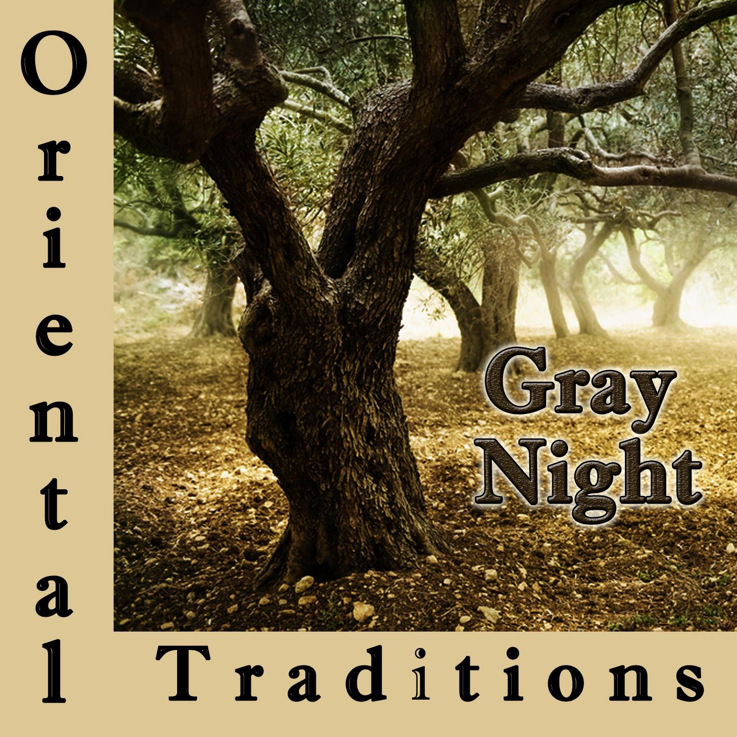 Oriental Traditions, Gray Night