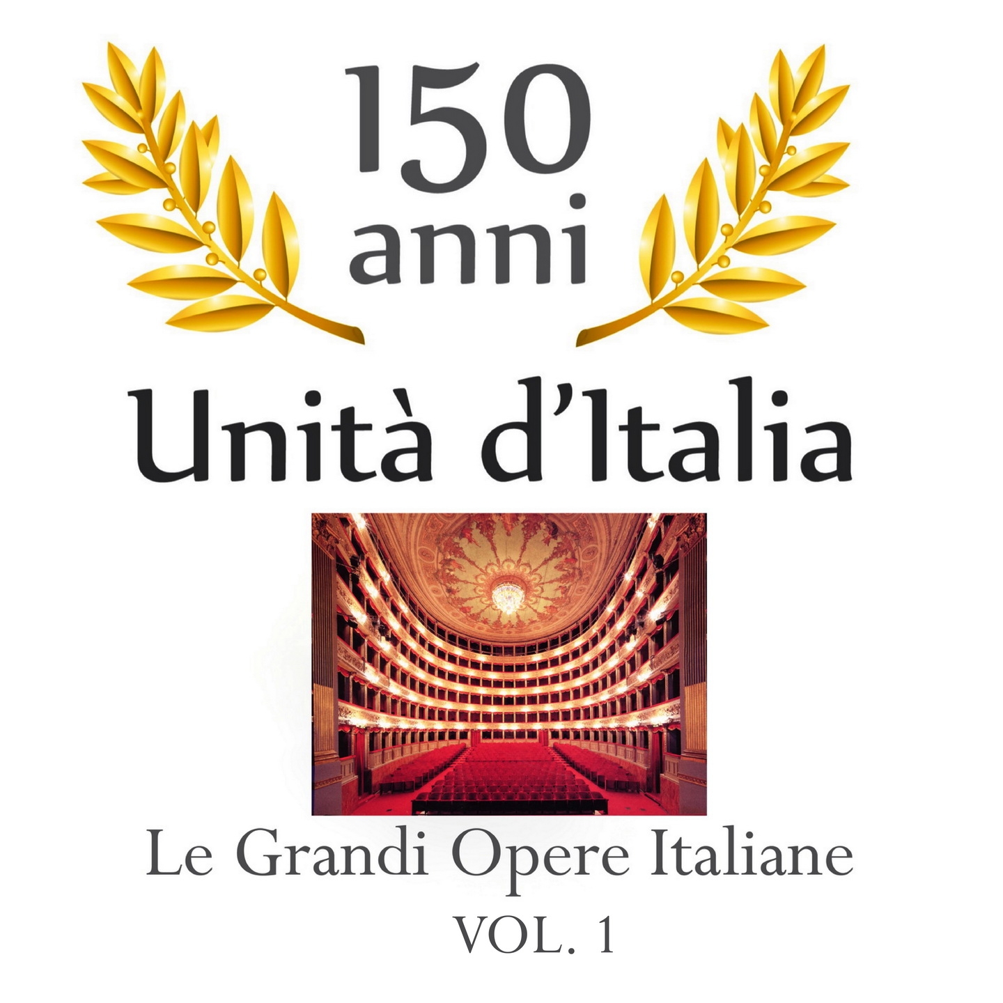150 anniversario unita' d'Italia : Le grandi opere Italiane, vol. 1