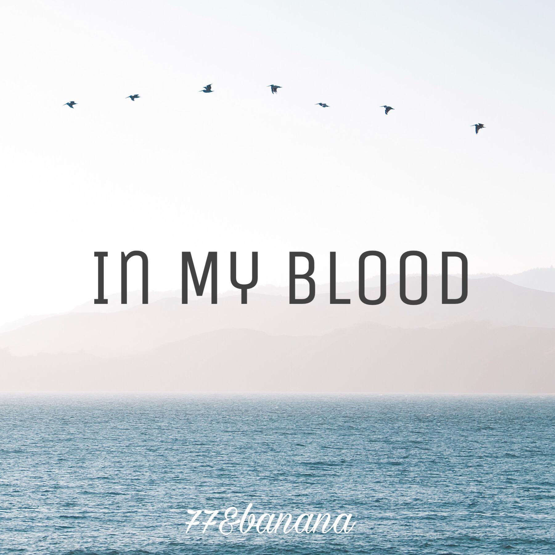 IN MY BLOOD