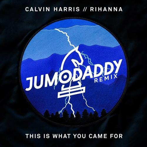 This Is What You Came For (JumoDaddy Remix)