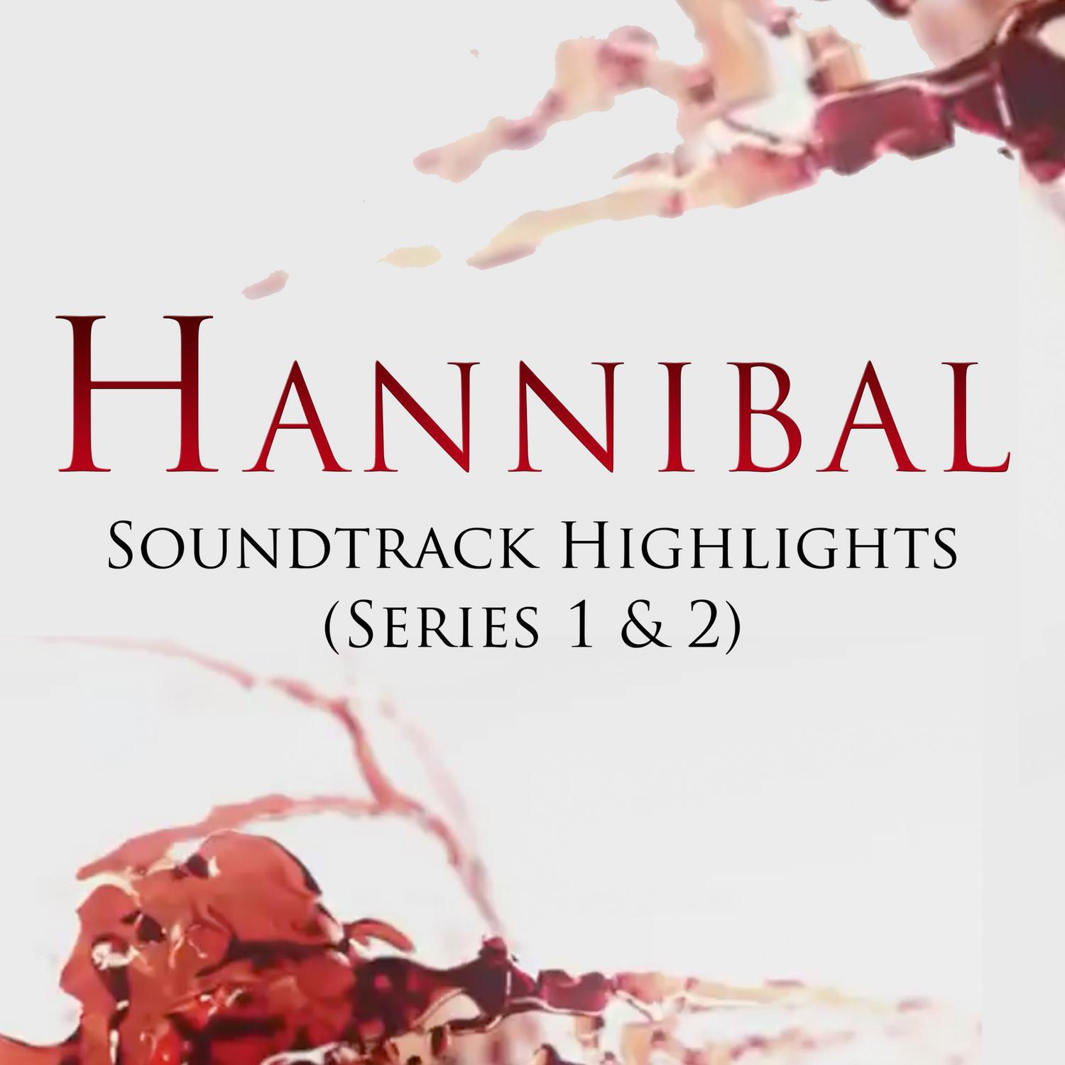 Hannibal: Soundtrack Highlights Series 1 & 2