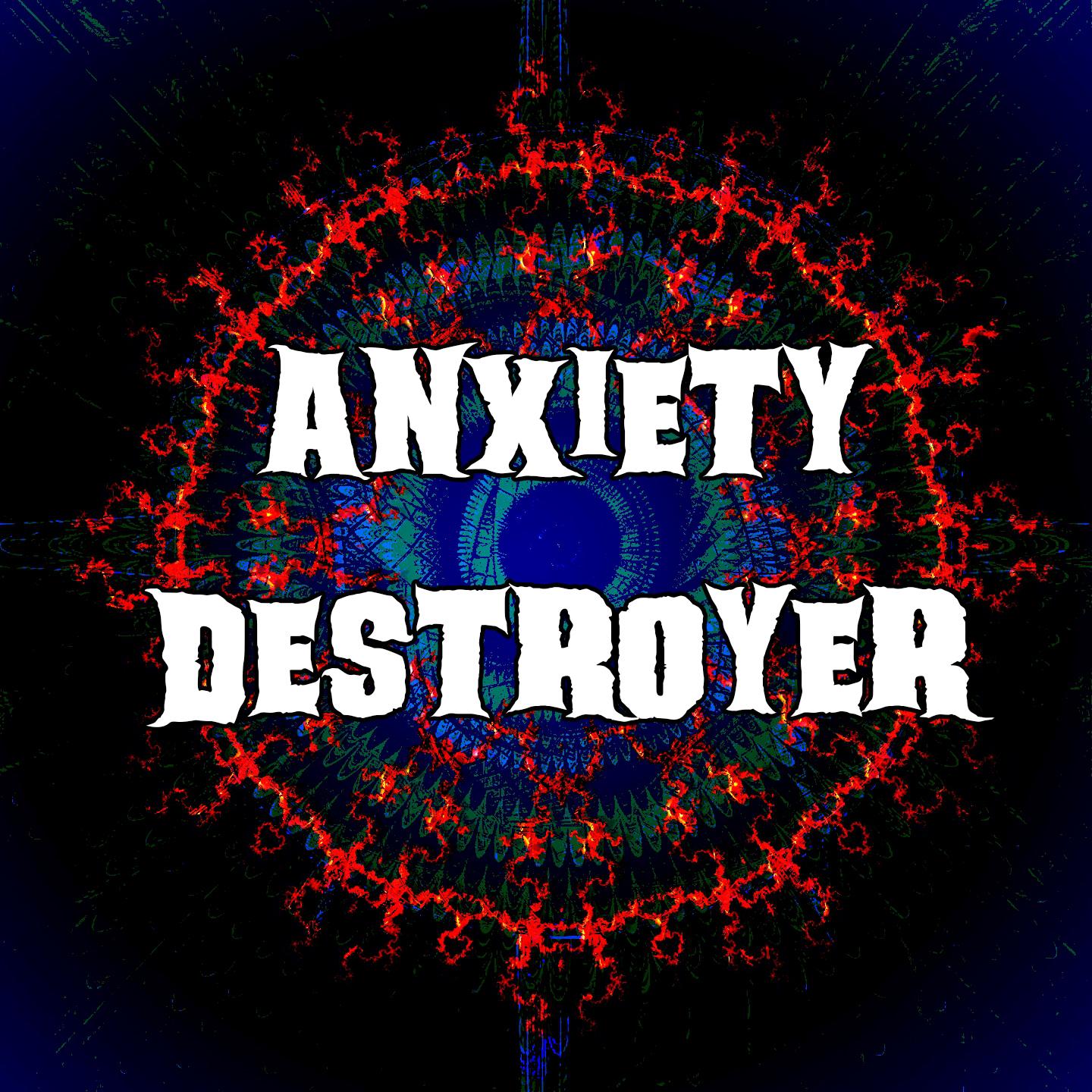 Anxiety Destroyer