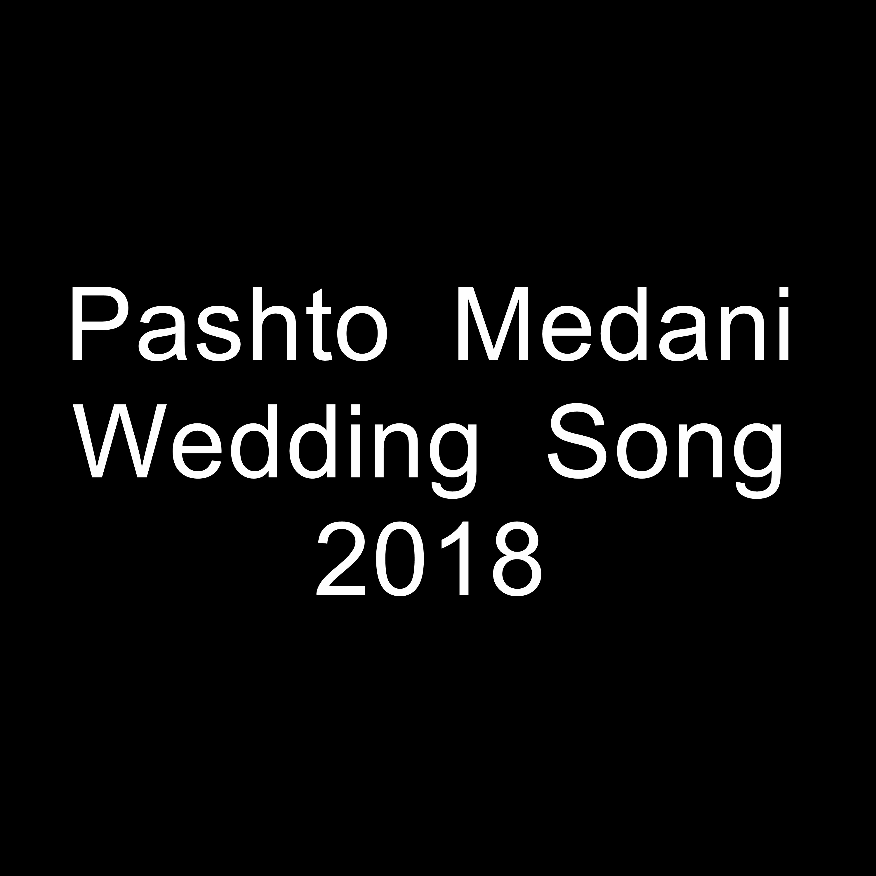 Pashto Medani Wedding Song 2018