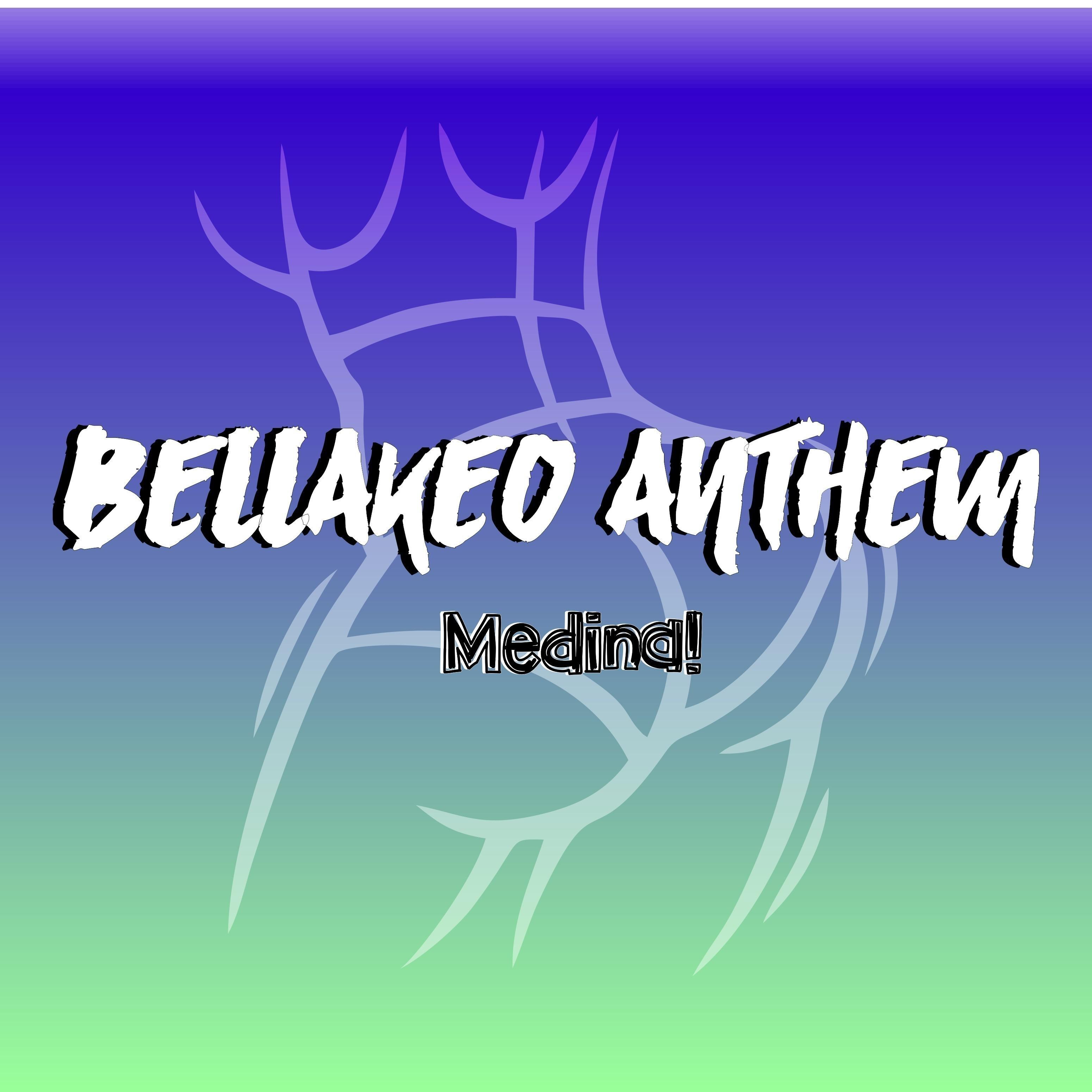 Bellakeo Anthem