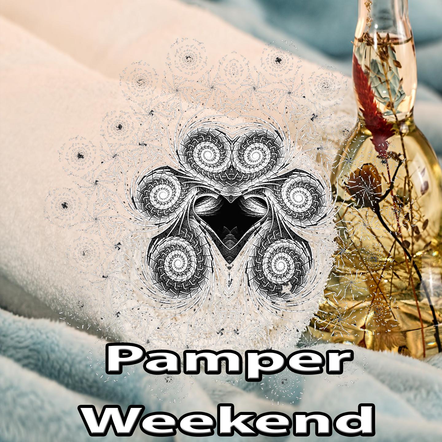 Pamper Weekend