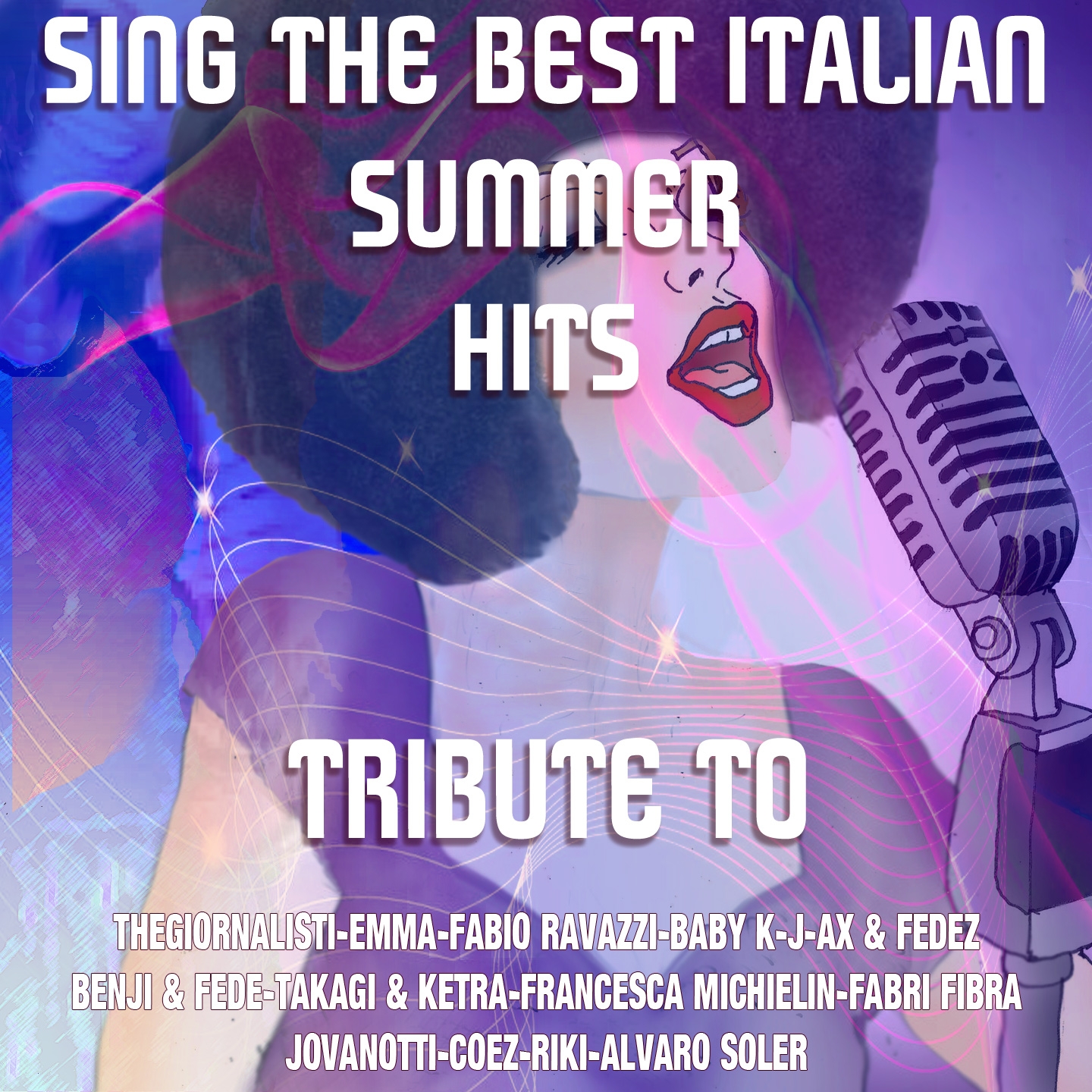 Sing The Best Italian Summer Hits (Special Instrumental Versions Tribute To Baby K-J-AX & Fedez-Emma-Thegiornalisti Etc..)