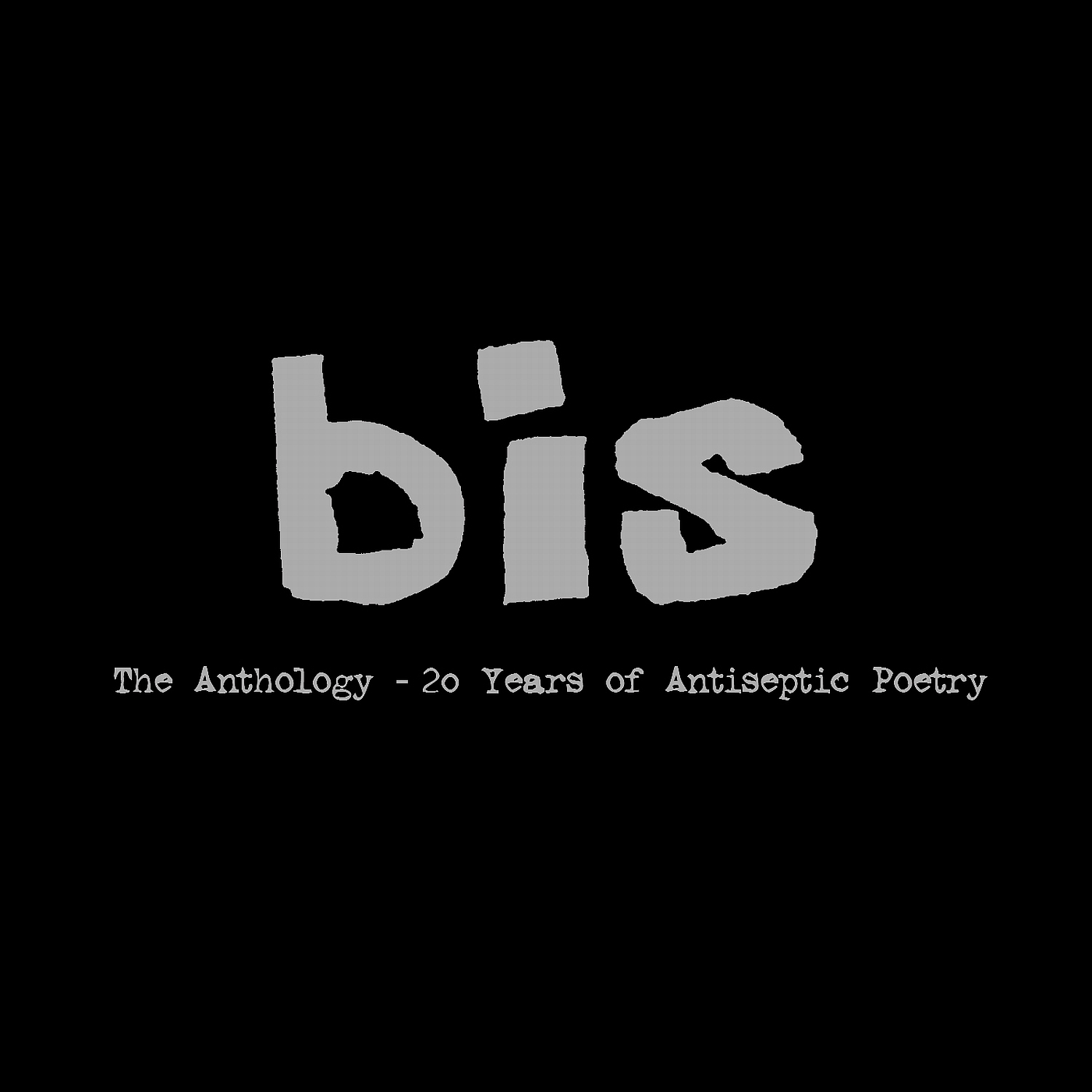 The Anthology - 20 Years of Antiseptic Poetry