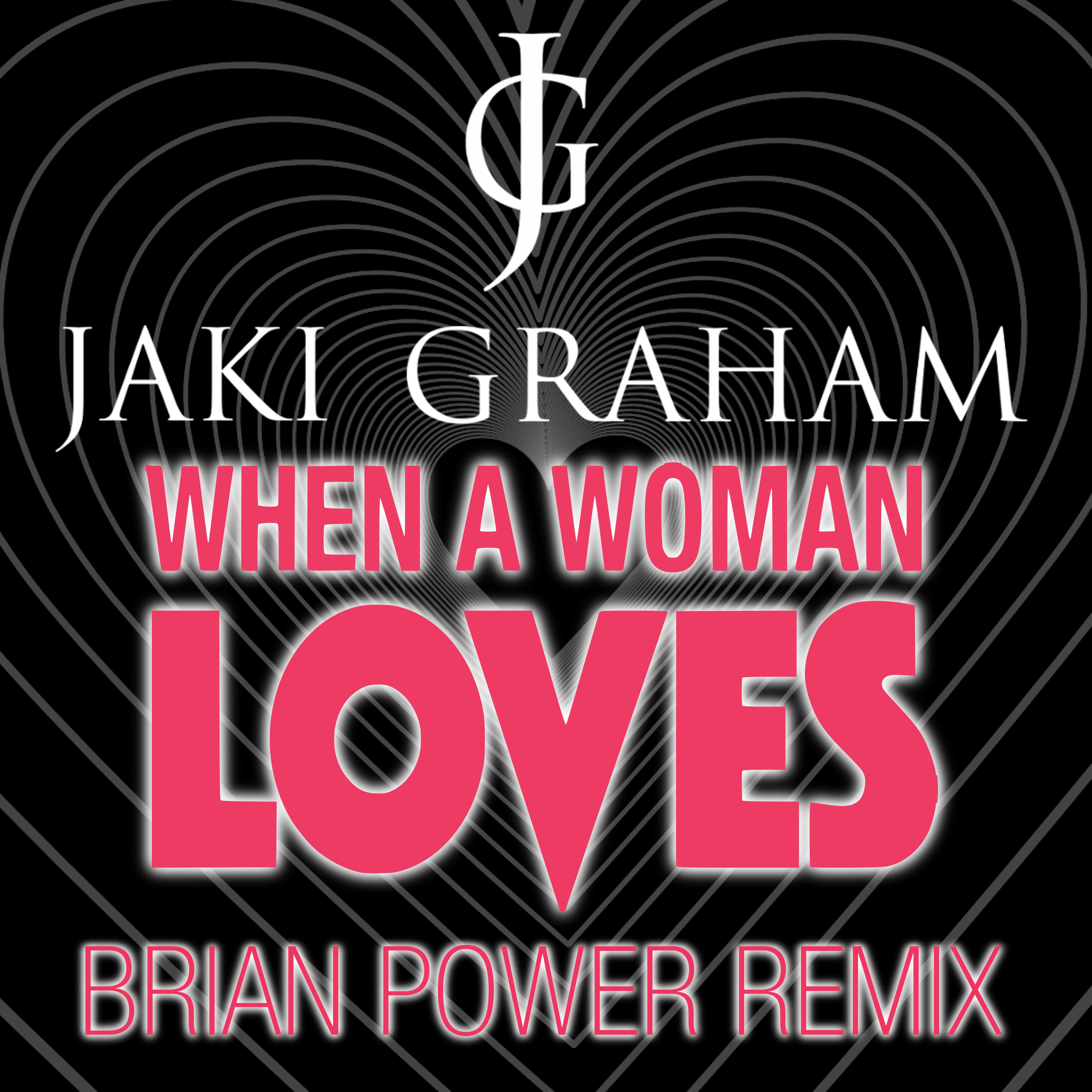 When a Woman Loves [Brian Power Remixes]