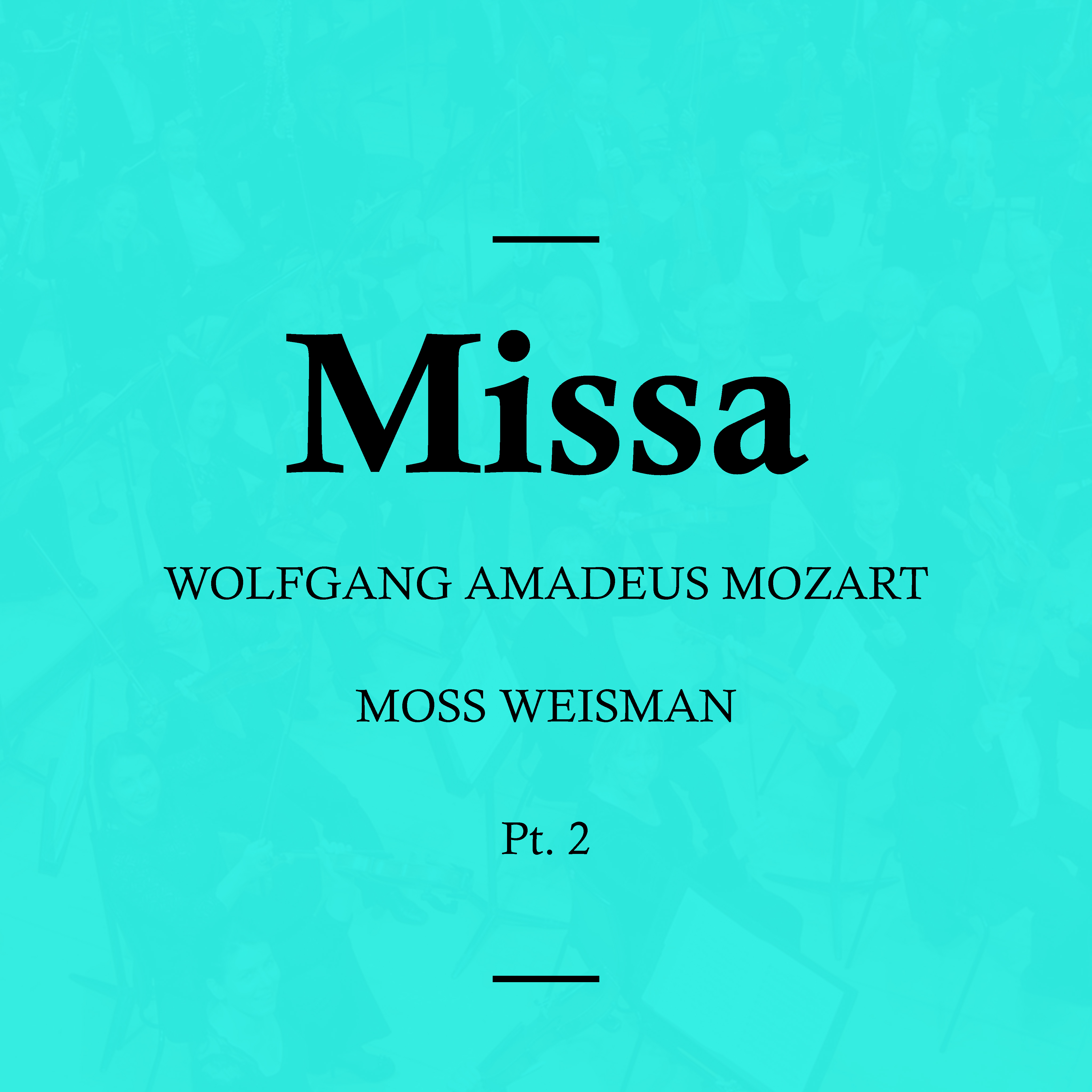 Mozart: Missa, Pt. 2