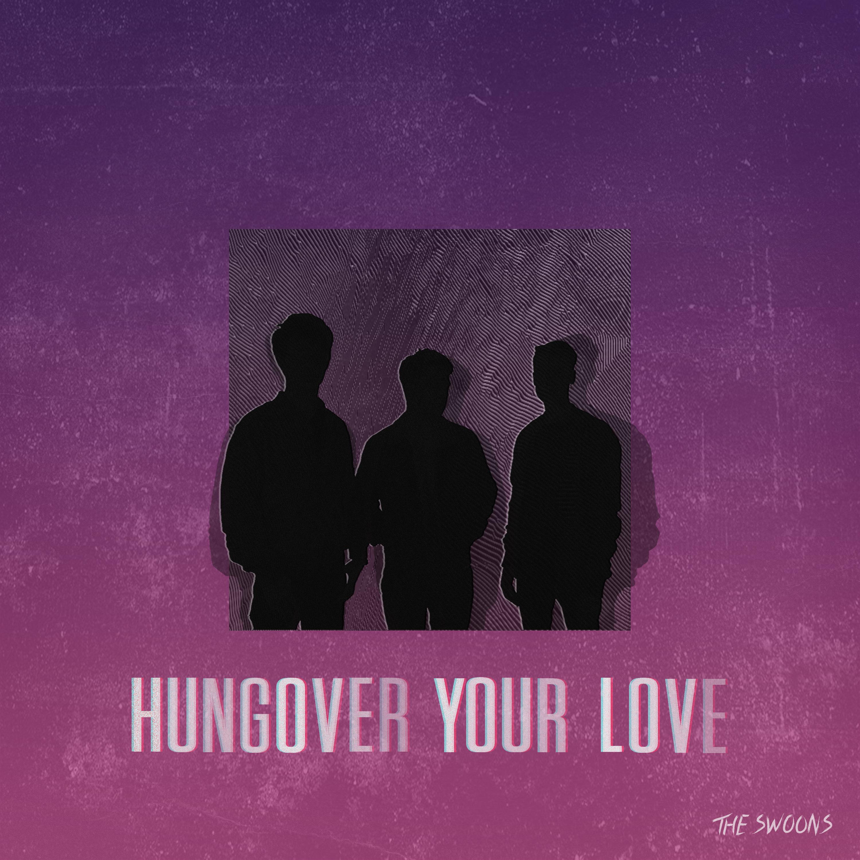 Hungover Your Love