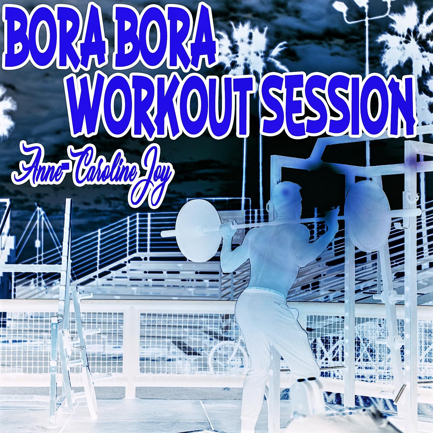 Bora Bora Workout Session 2017