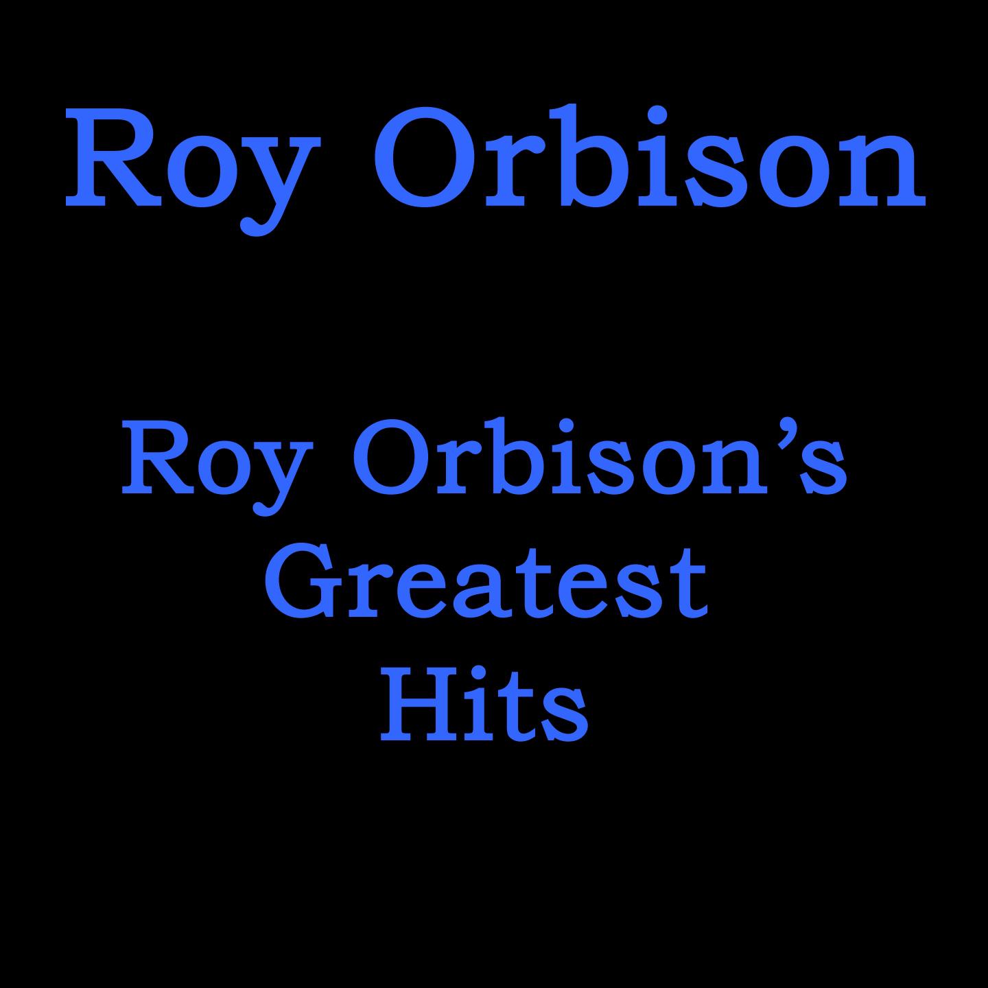 Roy Orbison's Greatest Hits