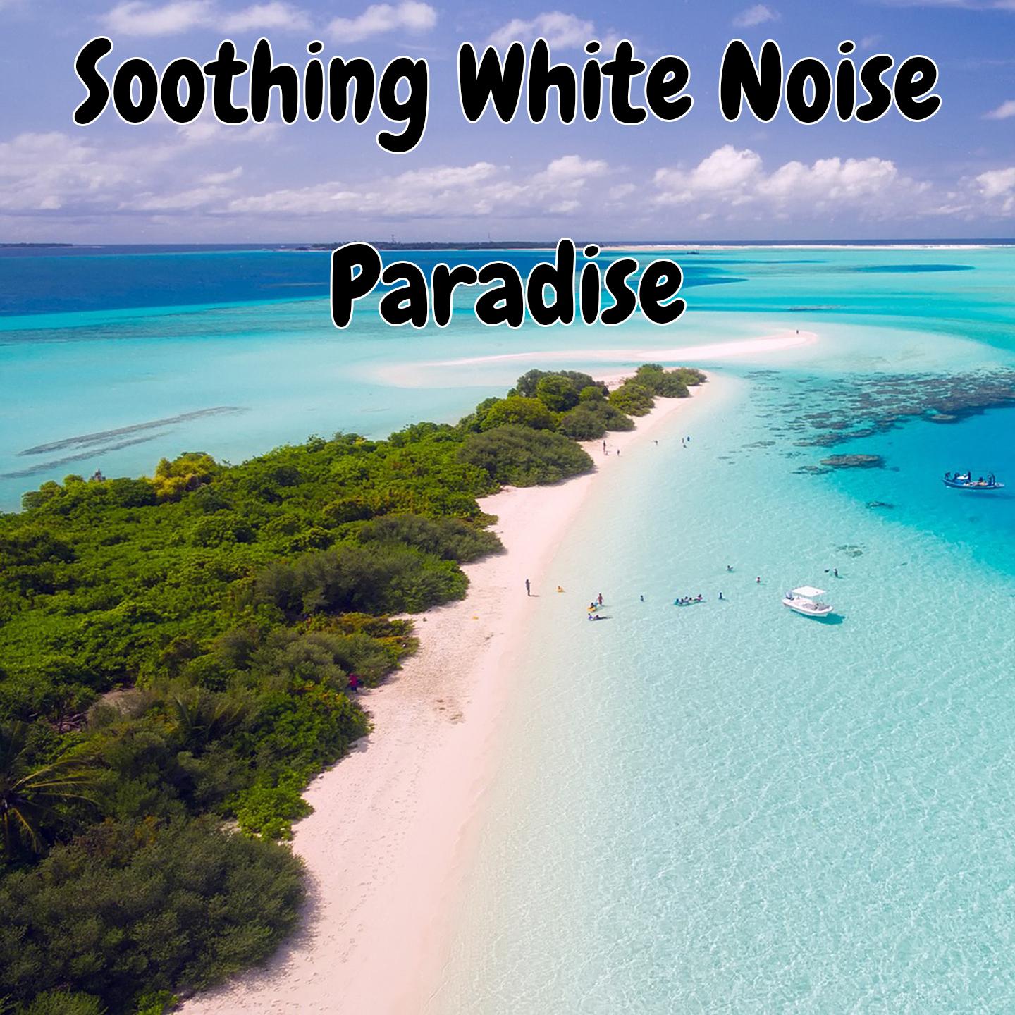 Soothing White Noise Paradise