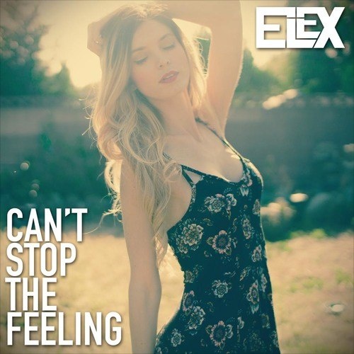 Can't Stop The Feeling (ELEX Cover & Remix)