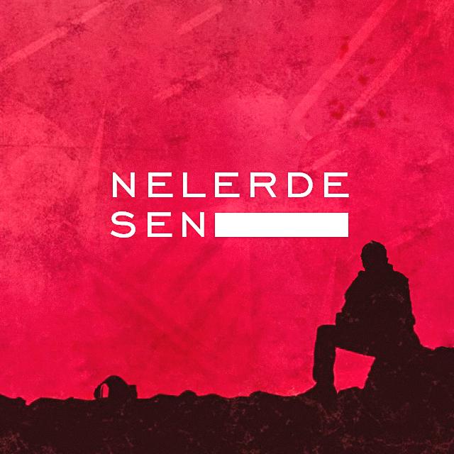 Nelerde Sen