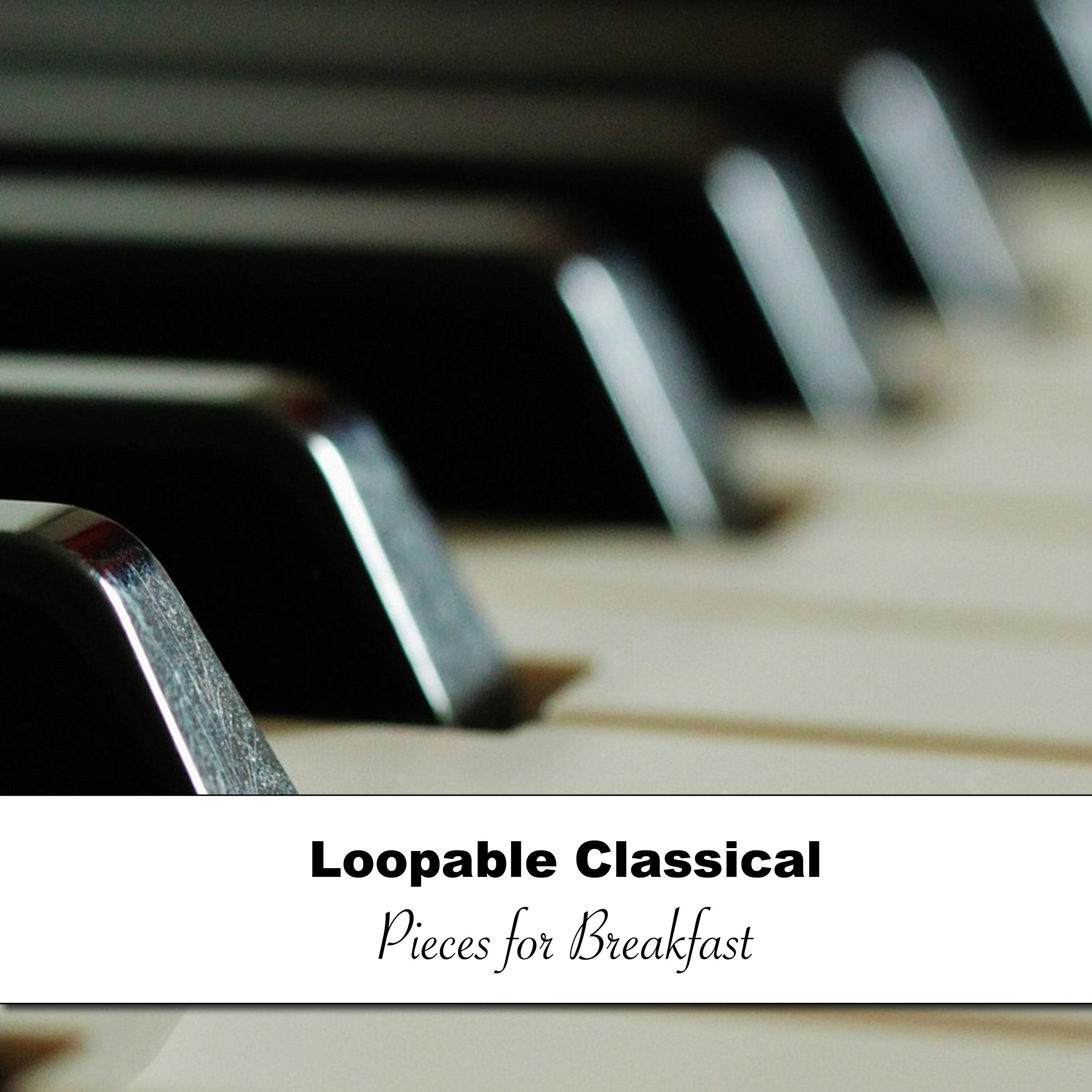 20 Loopable Classical Pieces for Breakfast