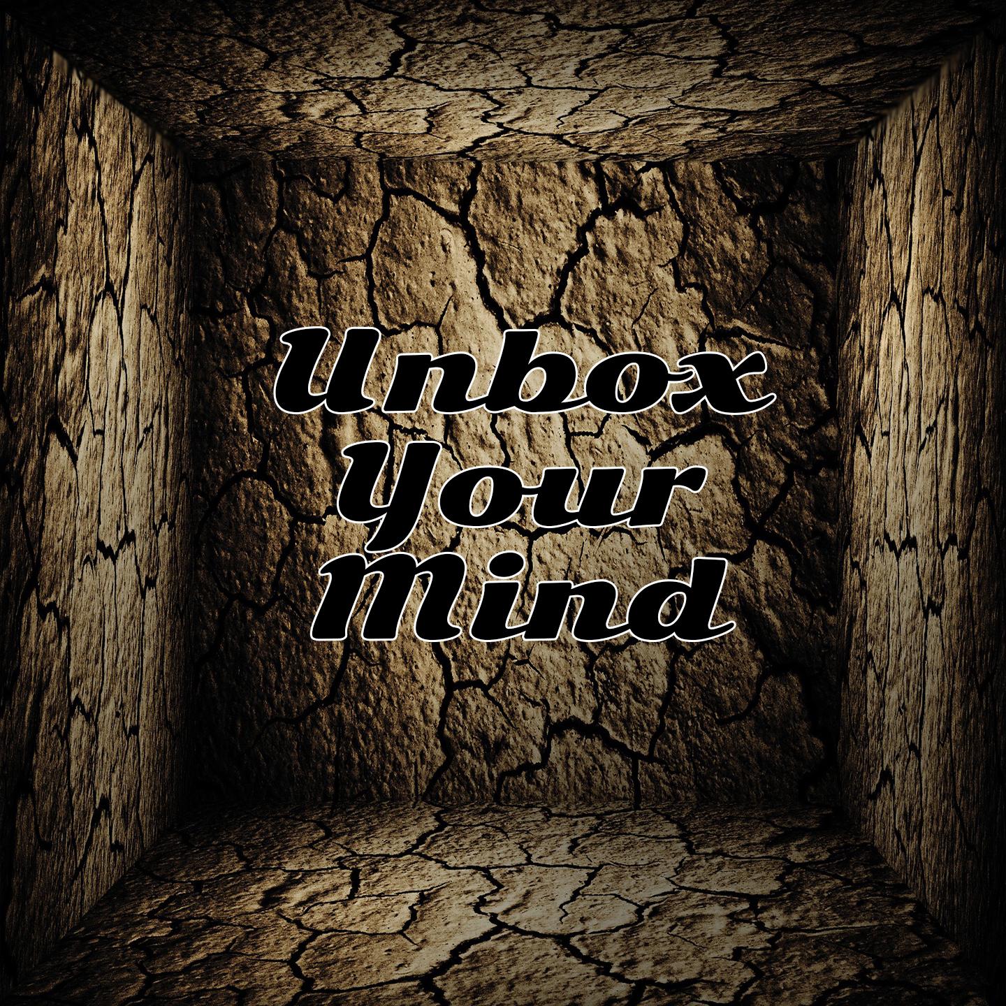 Unbox Your Mind