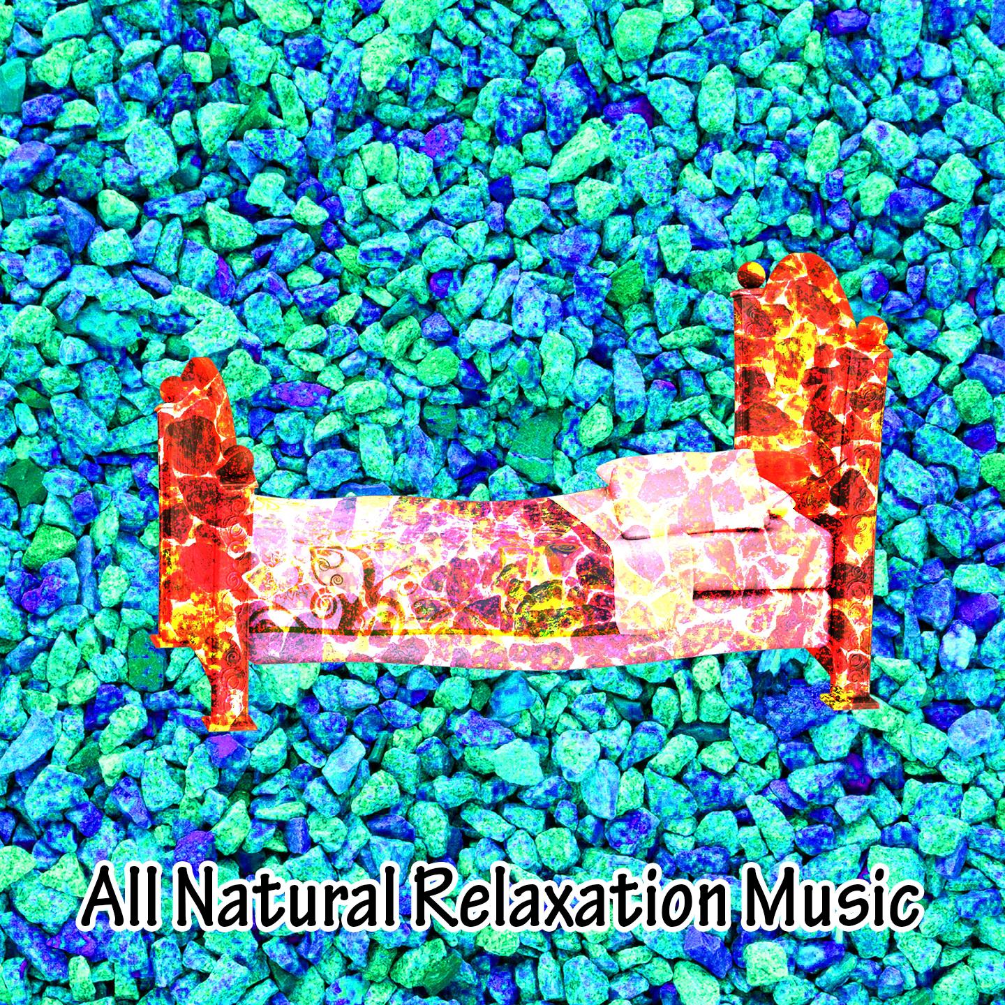 All Natural Relaxation Music