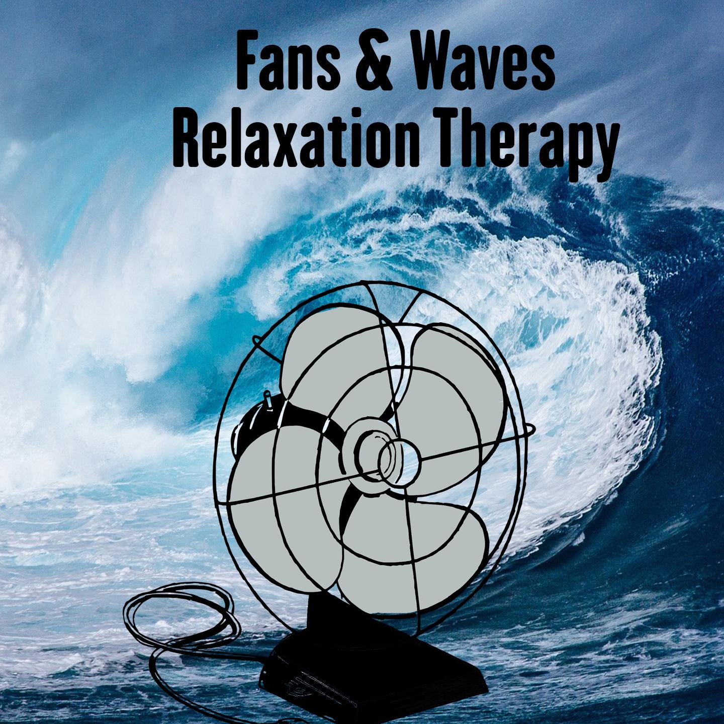 Fans & Waves Relaxation Therapy