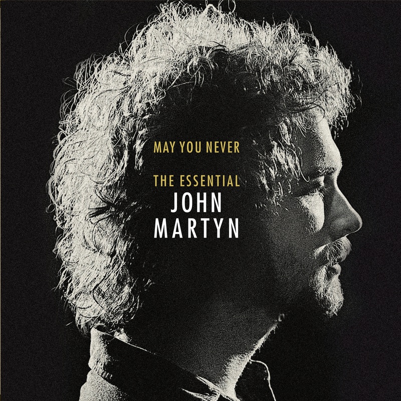 May You Never: The Essential John Martyn