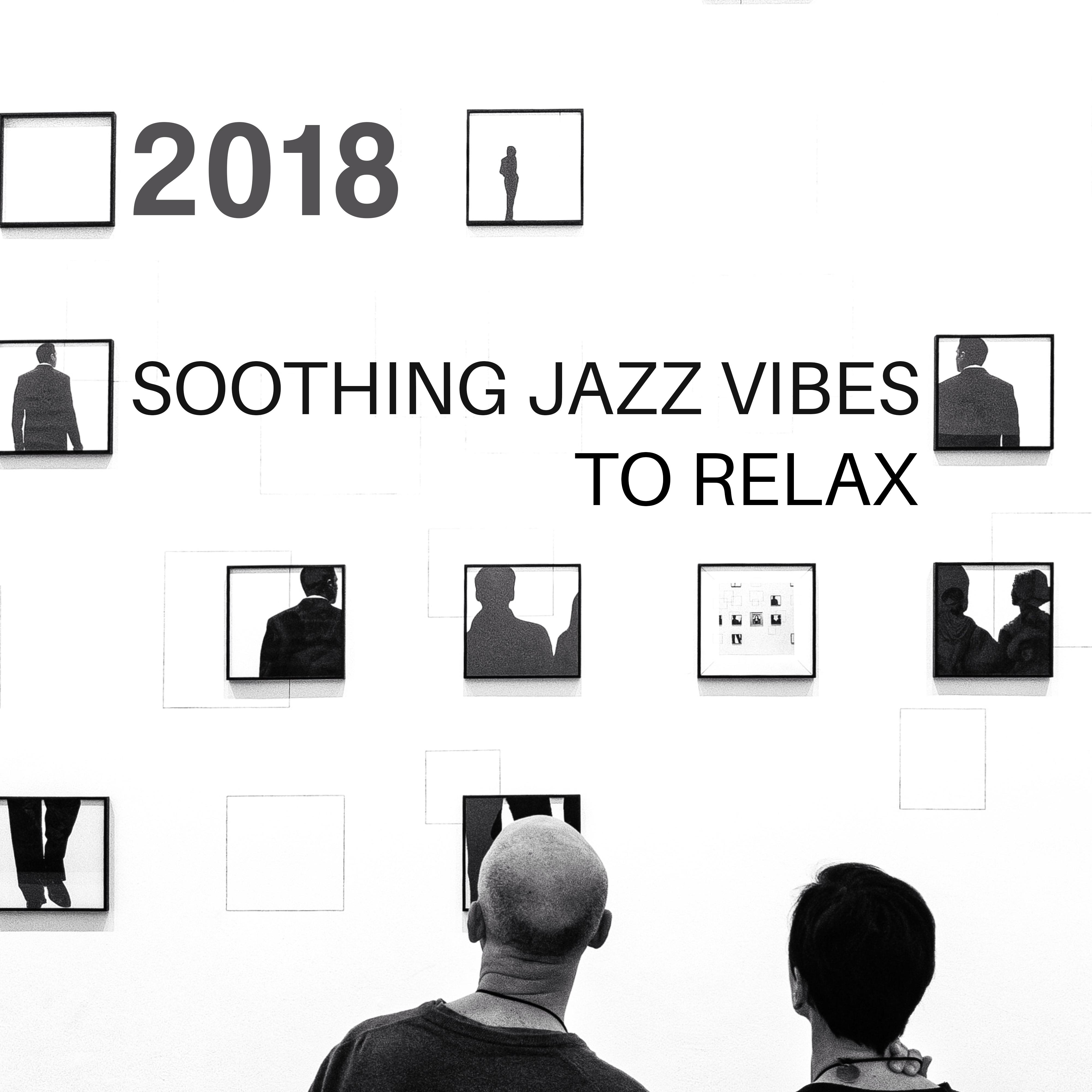 2018 Soothing Jazz Vibes to Relax