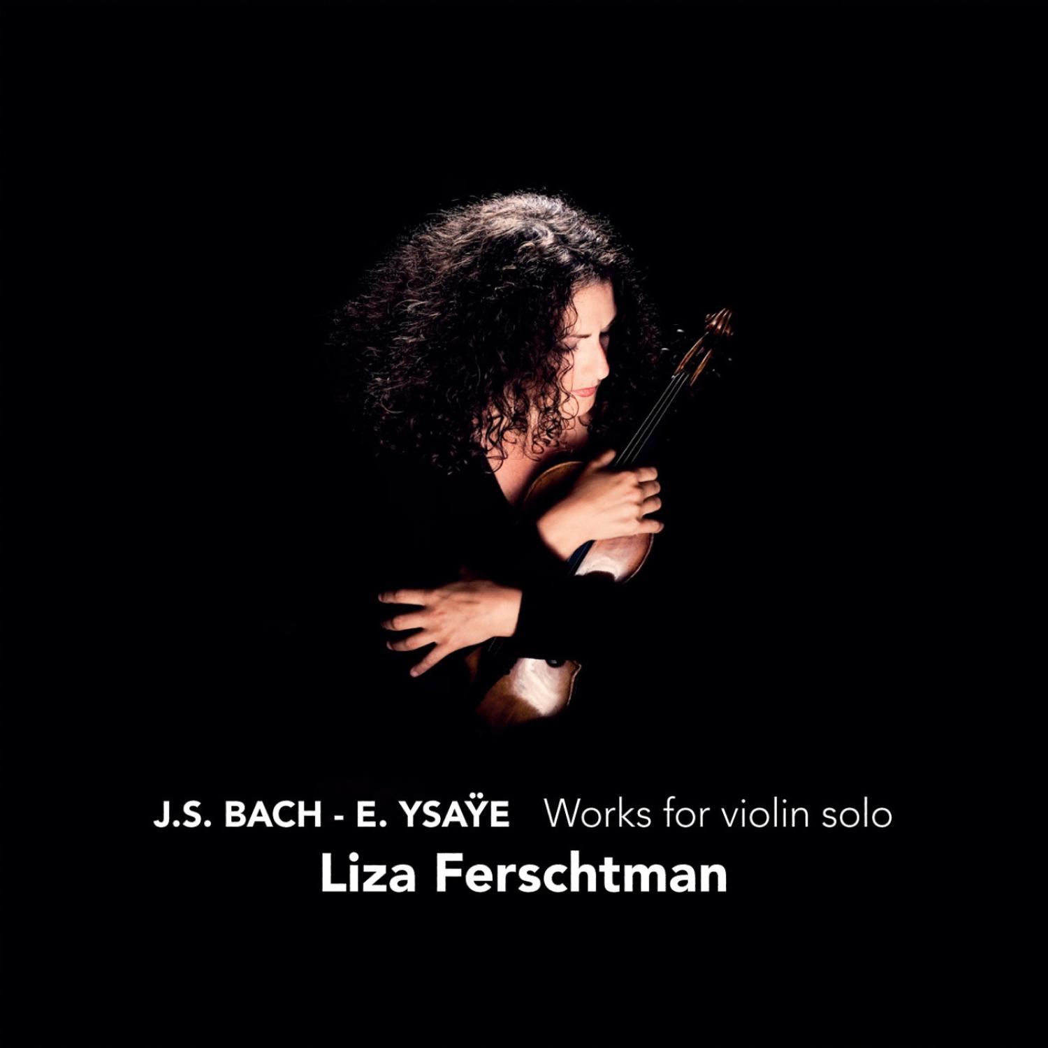 Bach & Ysaÿe: Works for Violin Solo