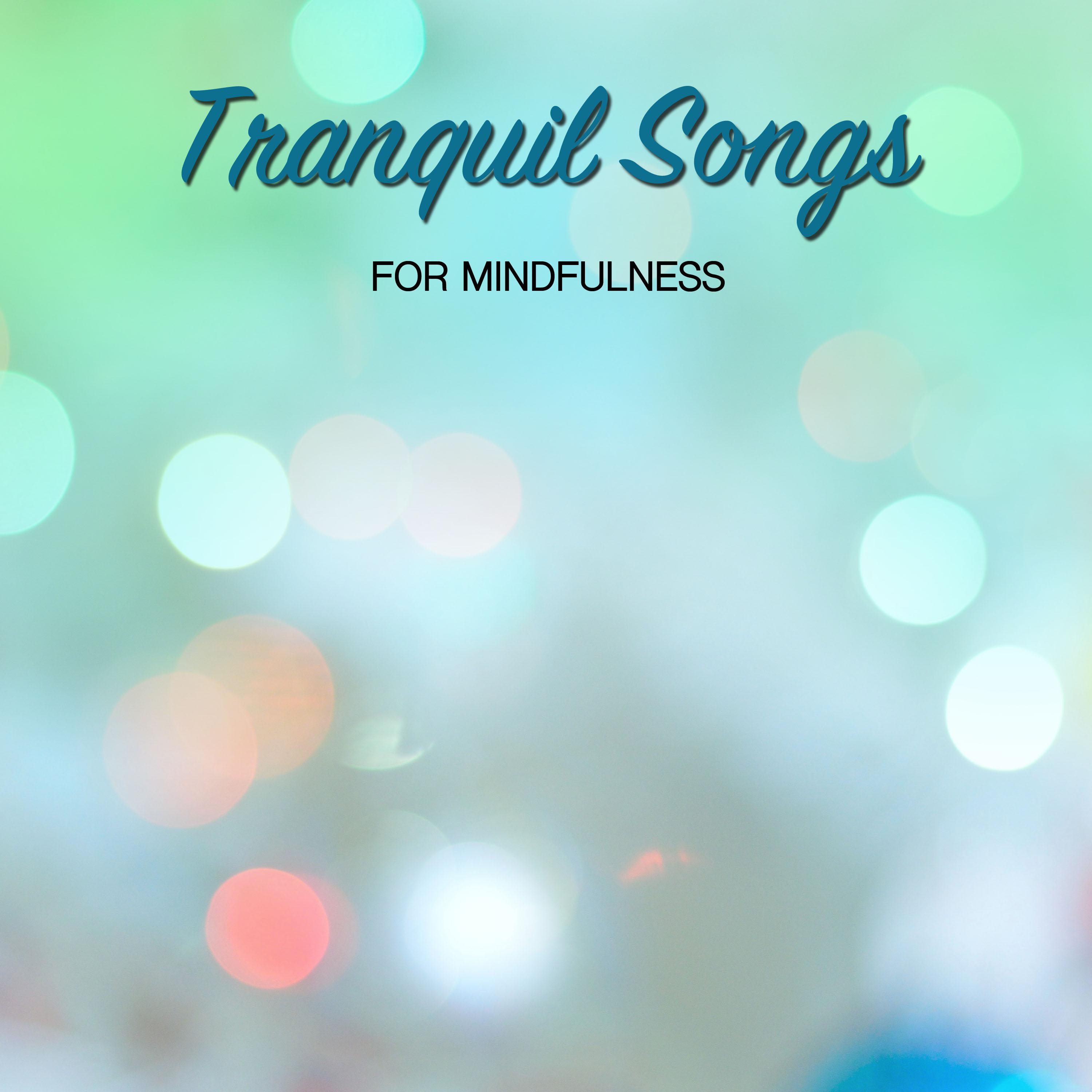 15 Tranquil Songs for Mindfulness