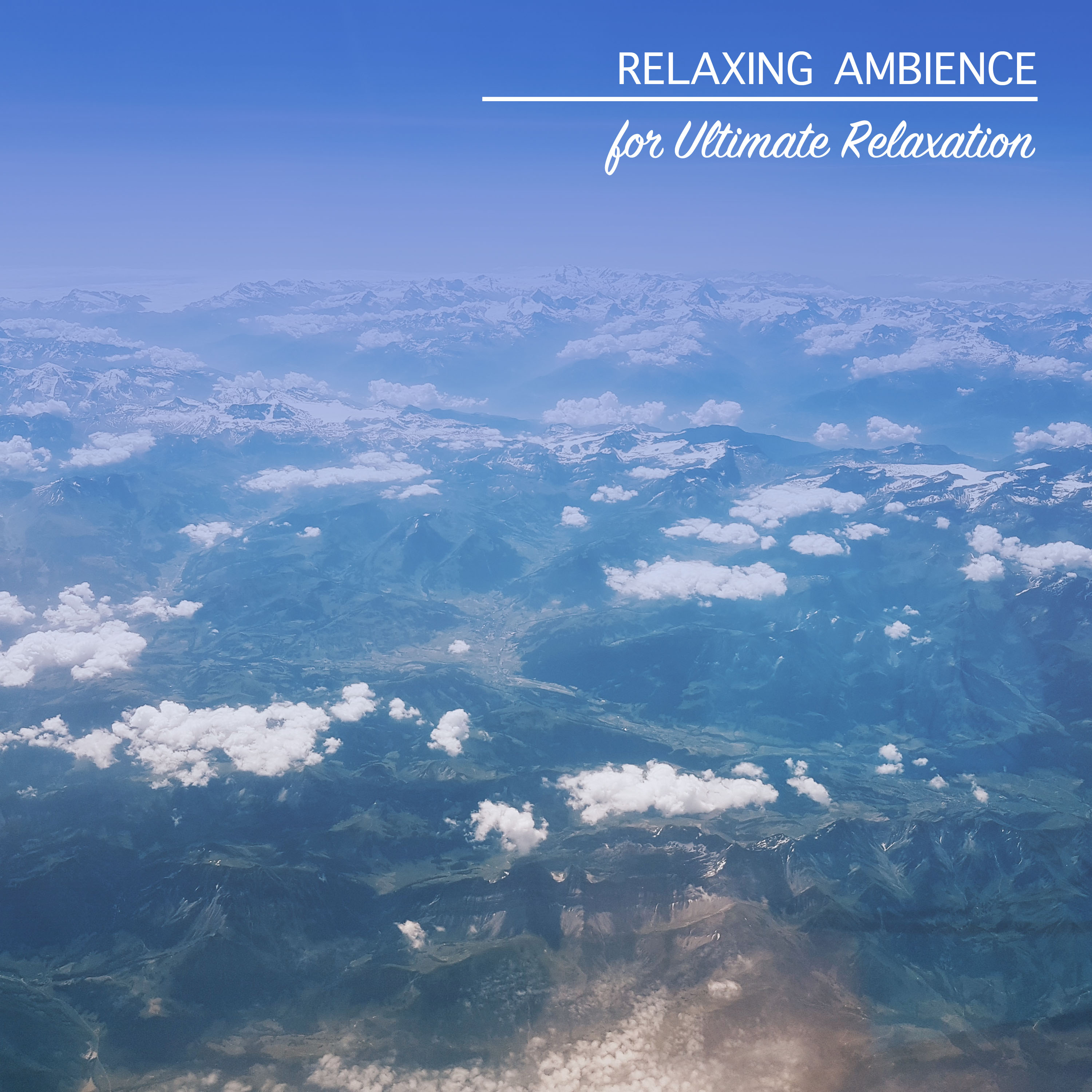 20 Relaxing Ambience Songs for Ultimate Relaxation