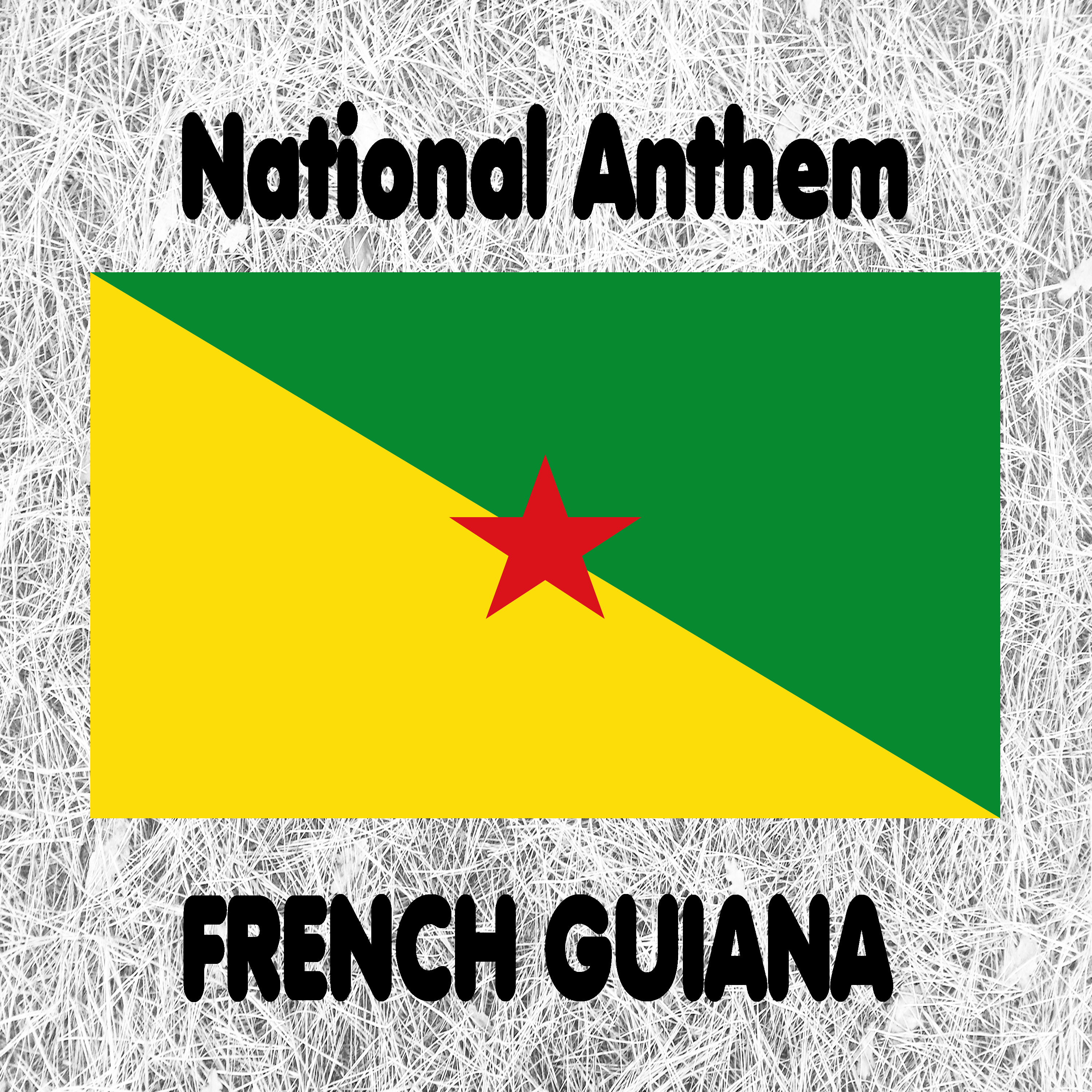 French Guiana - La marseillaise - Chant de guerre pour l’Armée du Rhin - National Anthem (The Song of Marseille - War Song for the Rhine Army)