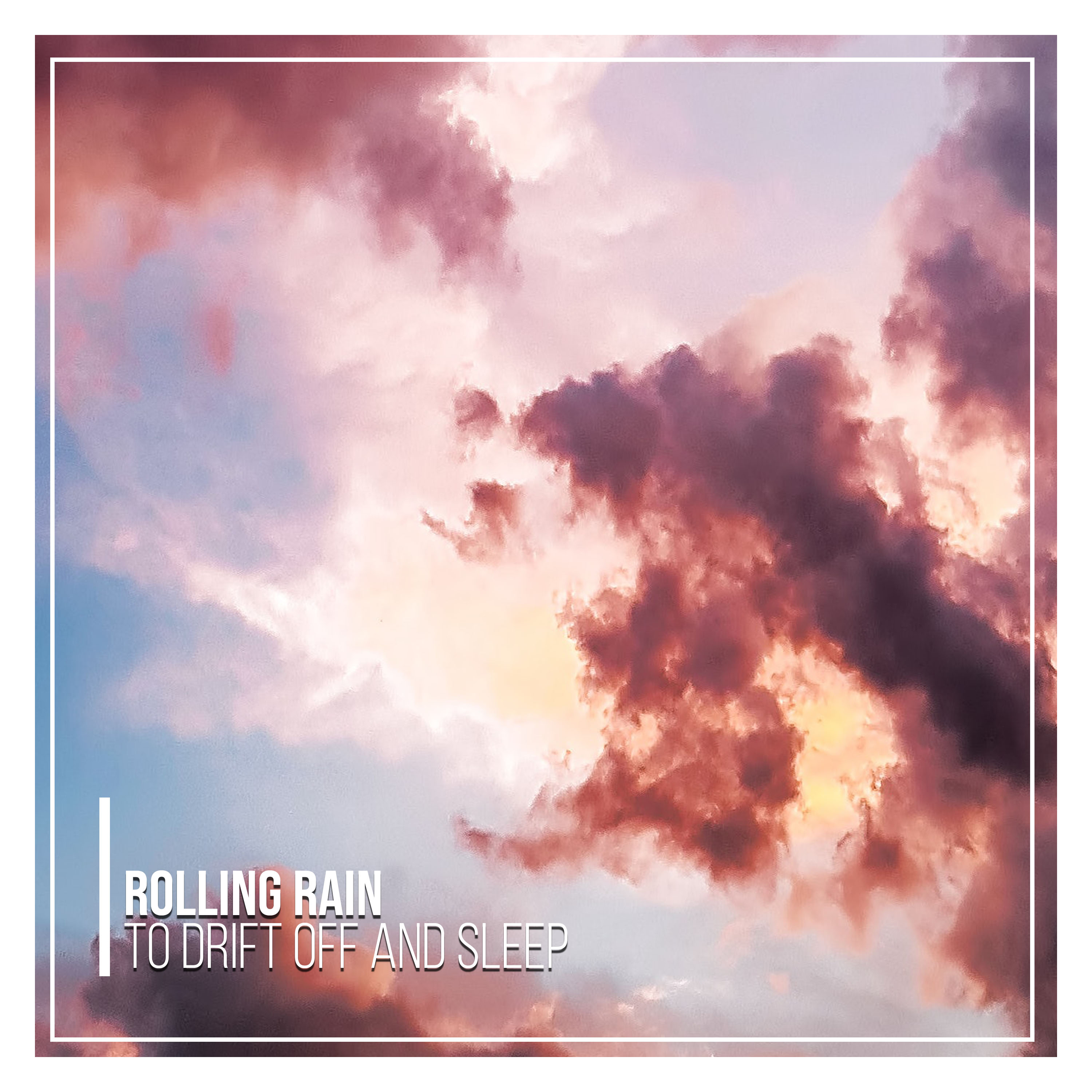 13 Rolling Rain Album to Drift Off & Sleep