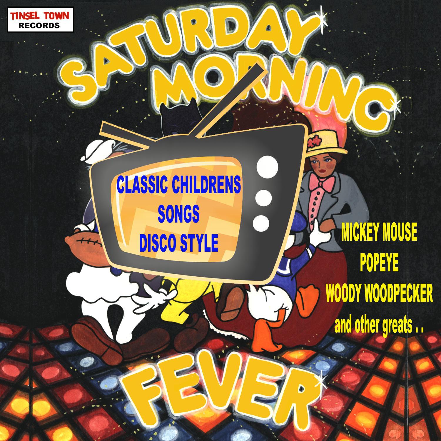 Saturday Morning Fever: Classic Children's Songs Disco Style