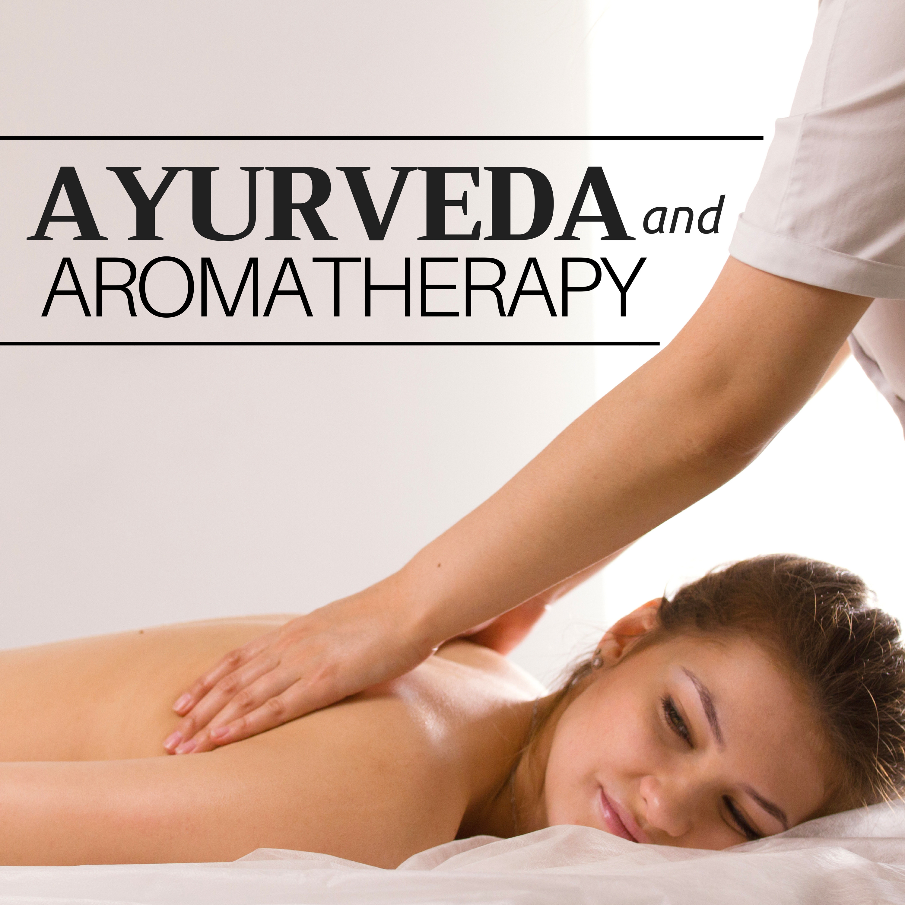 Ayurveda and Aromatherapy