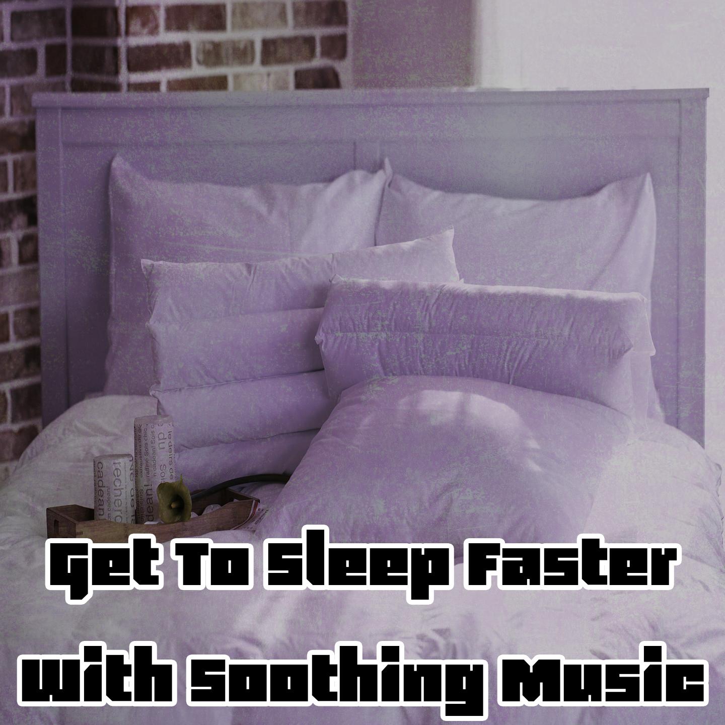 Get To Sleep Faster With Soothing Music