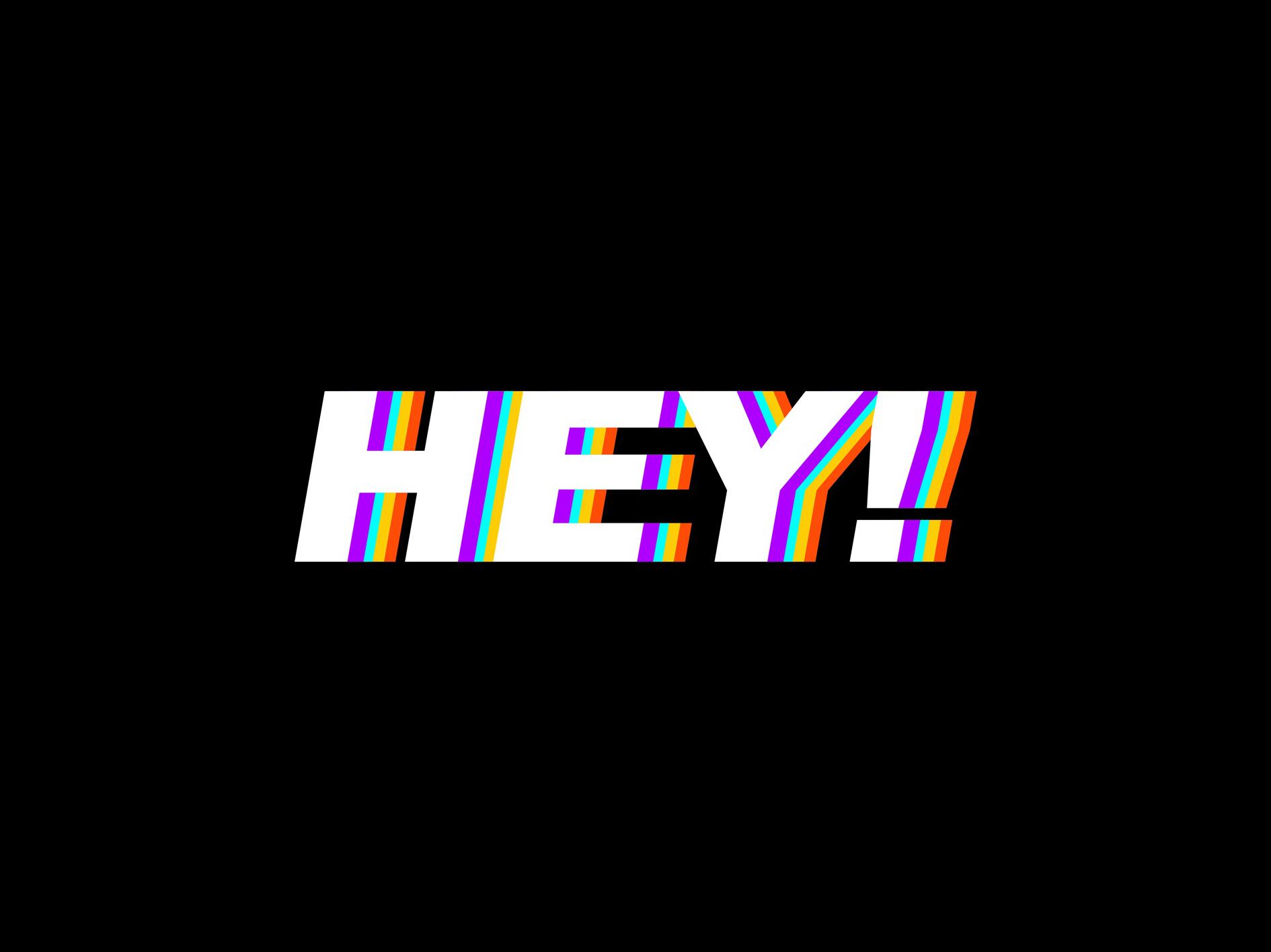 HEY!