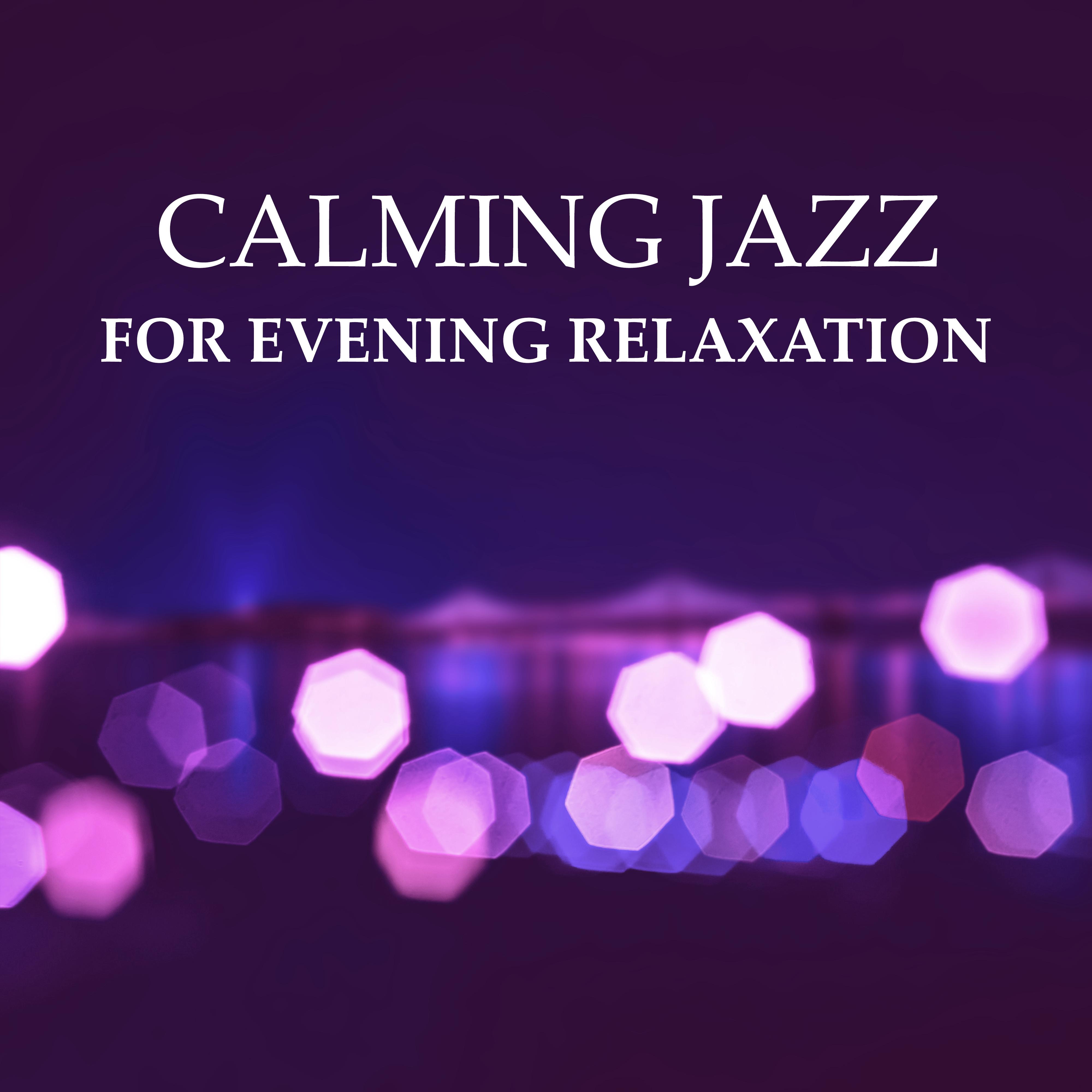 Calming Jazz for Evening Relaxation – Stress Relief, Easy Listening, Piano Bar, Guitar Jazz, Stress Free