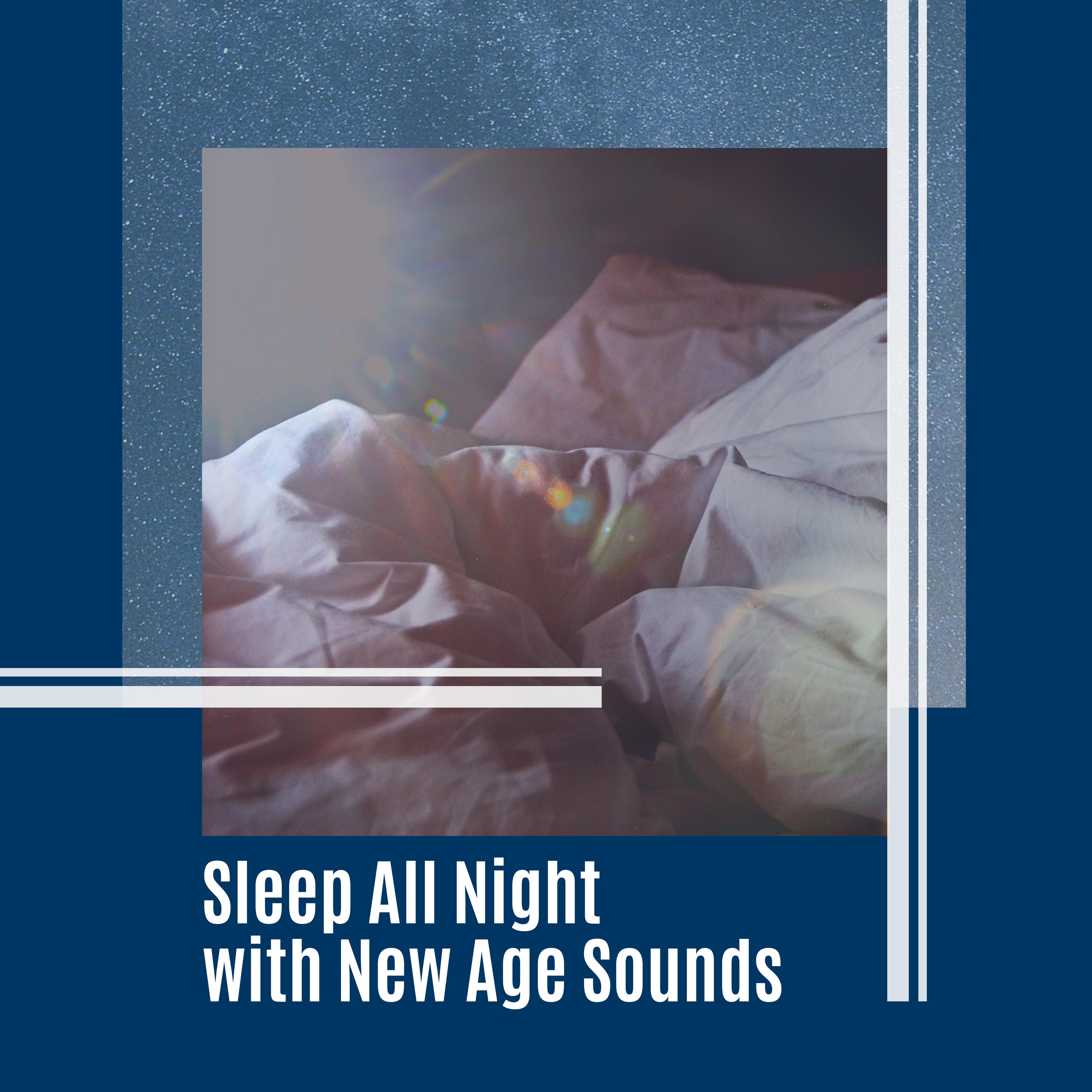 Sleep All Night with New Age Sounds – Calming Waves for Deep Sleep, Soothing Sounds, Music to Relax
